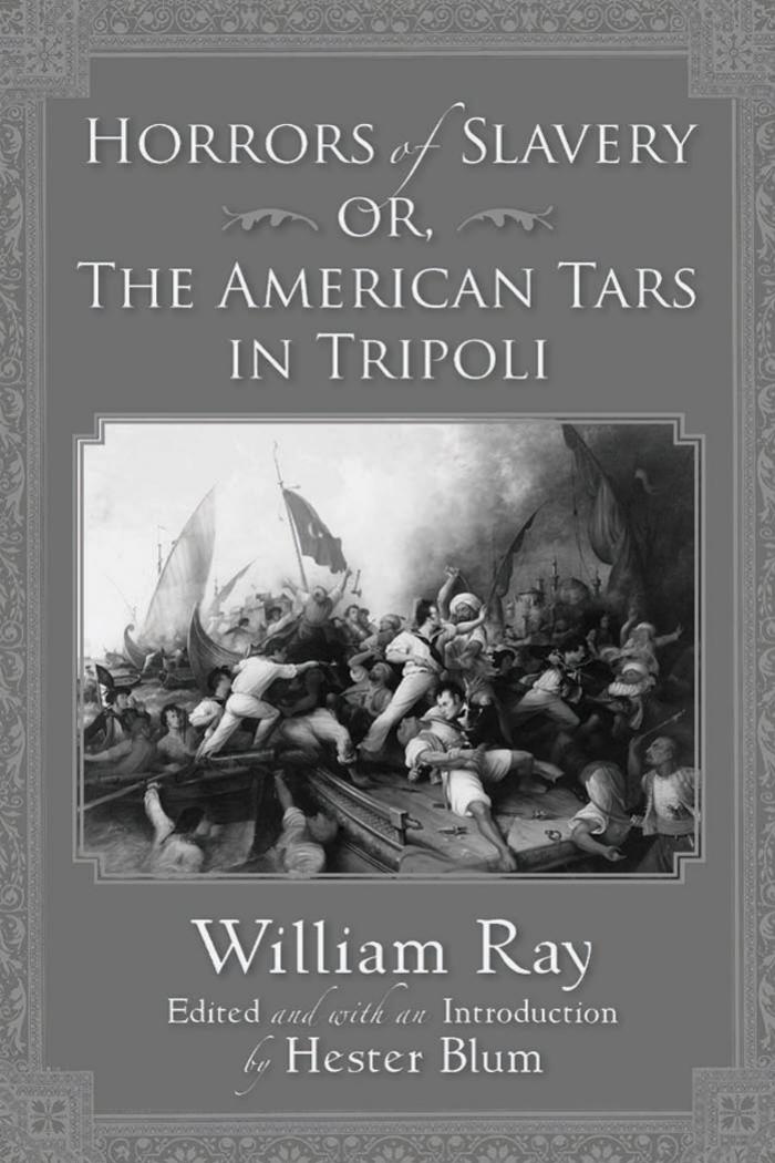 Horrors Of Slavery Or The American Tars In Tripoli Revised Ed William Ray
