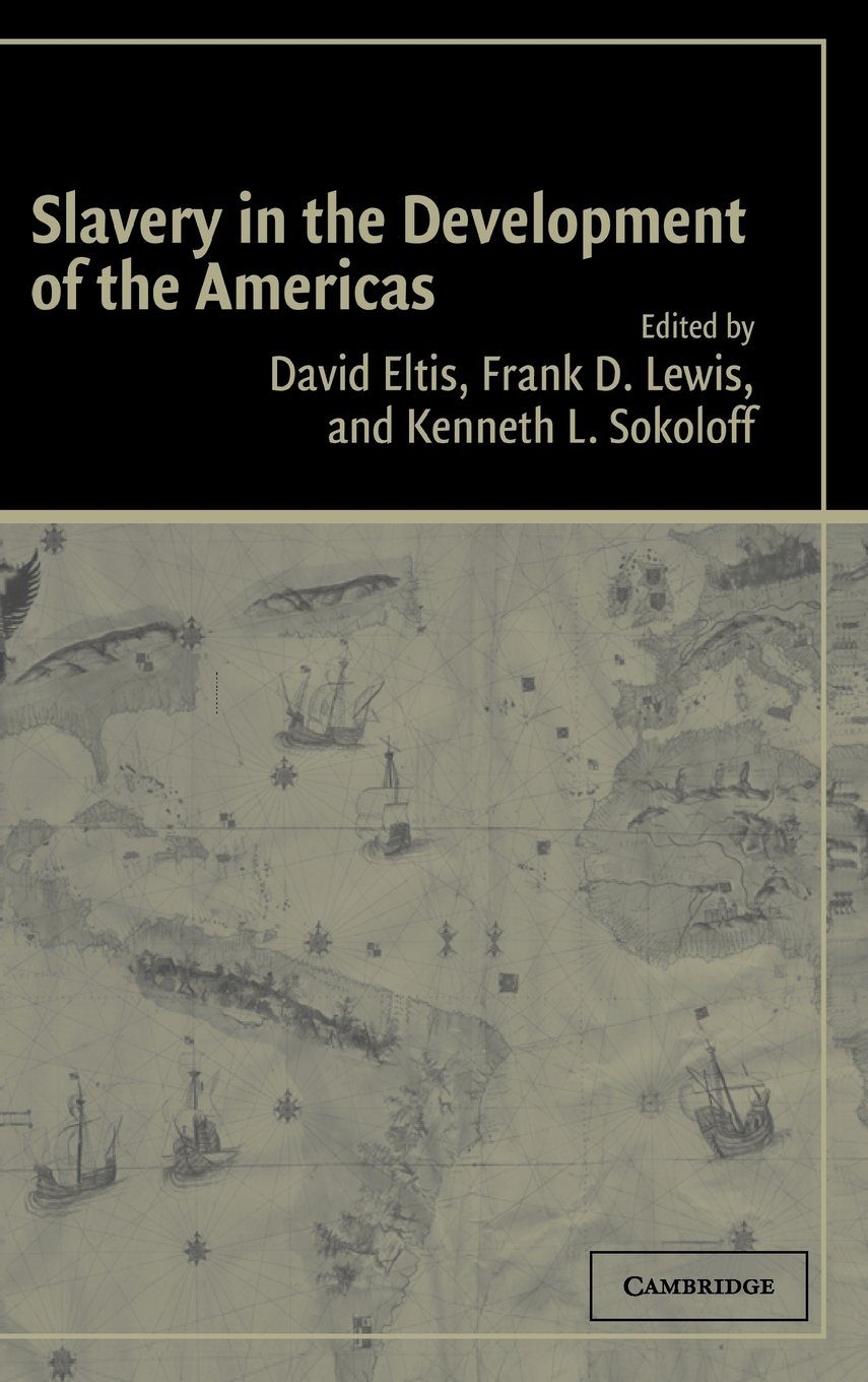 Slavery In The Development Of The Americas Illustrated David Eltis