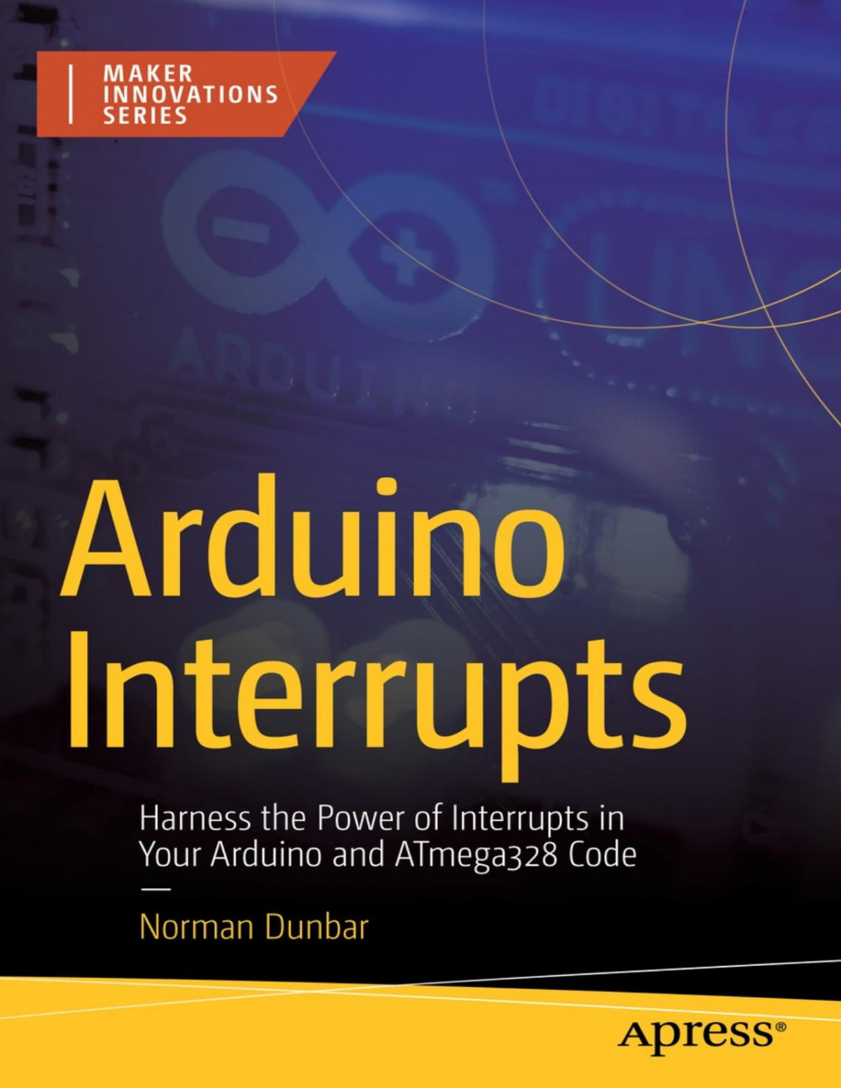 Arduino Interrupts Harness The Power Of Interrupts In Your Arduino And Atmega328 Code Norman Dunbar