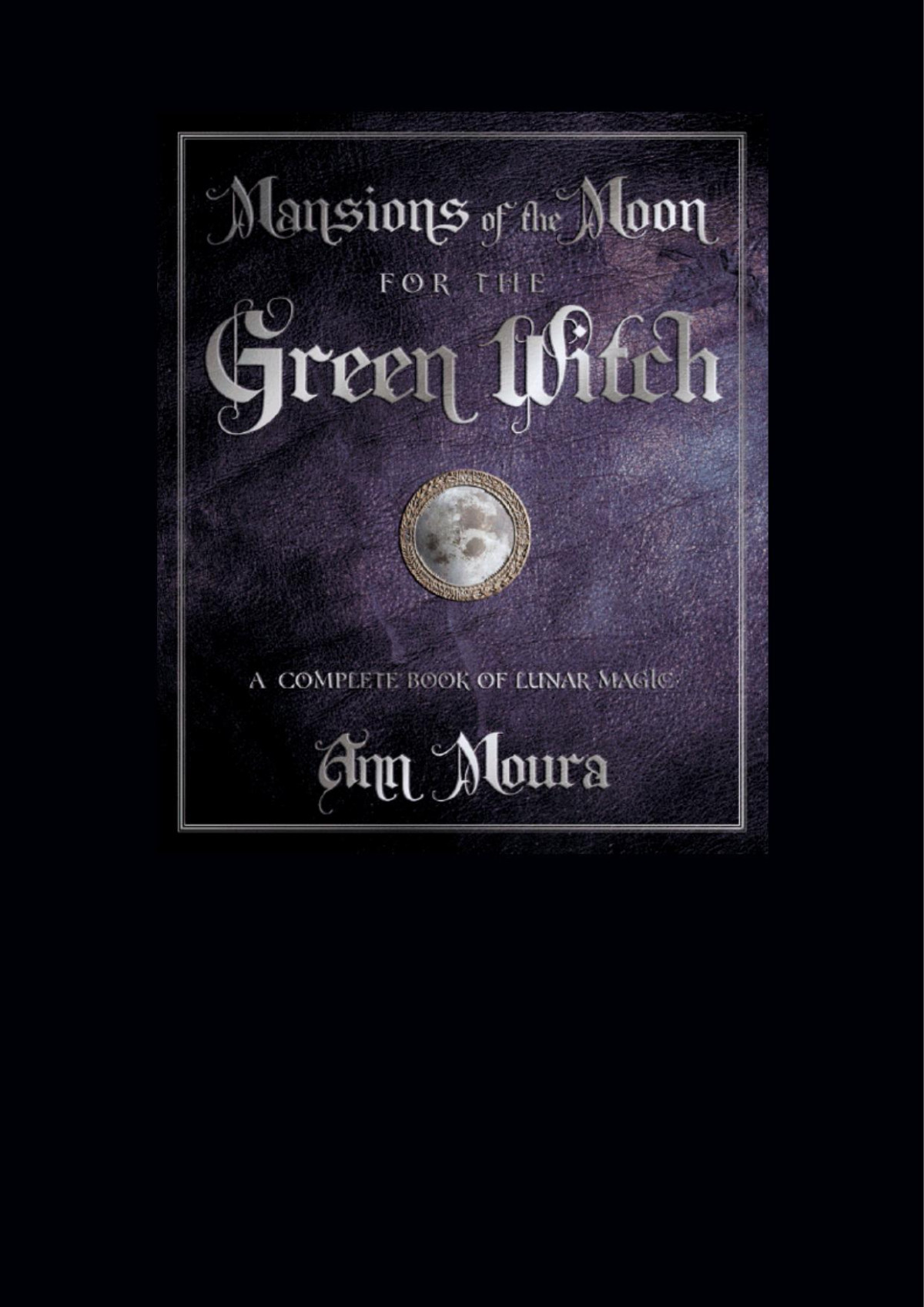 Mansions Of The Moon For The Green Witch Ann Moura