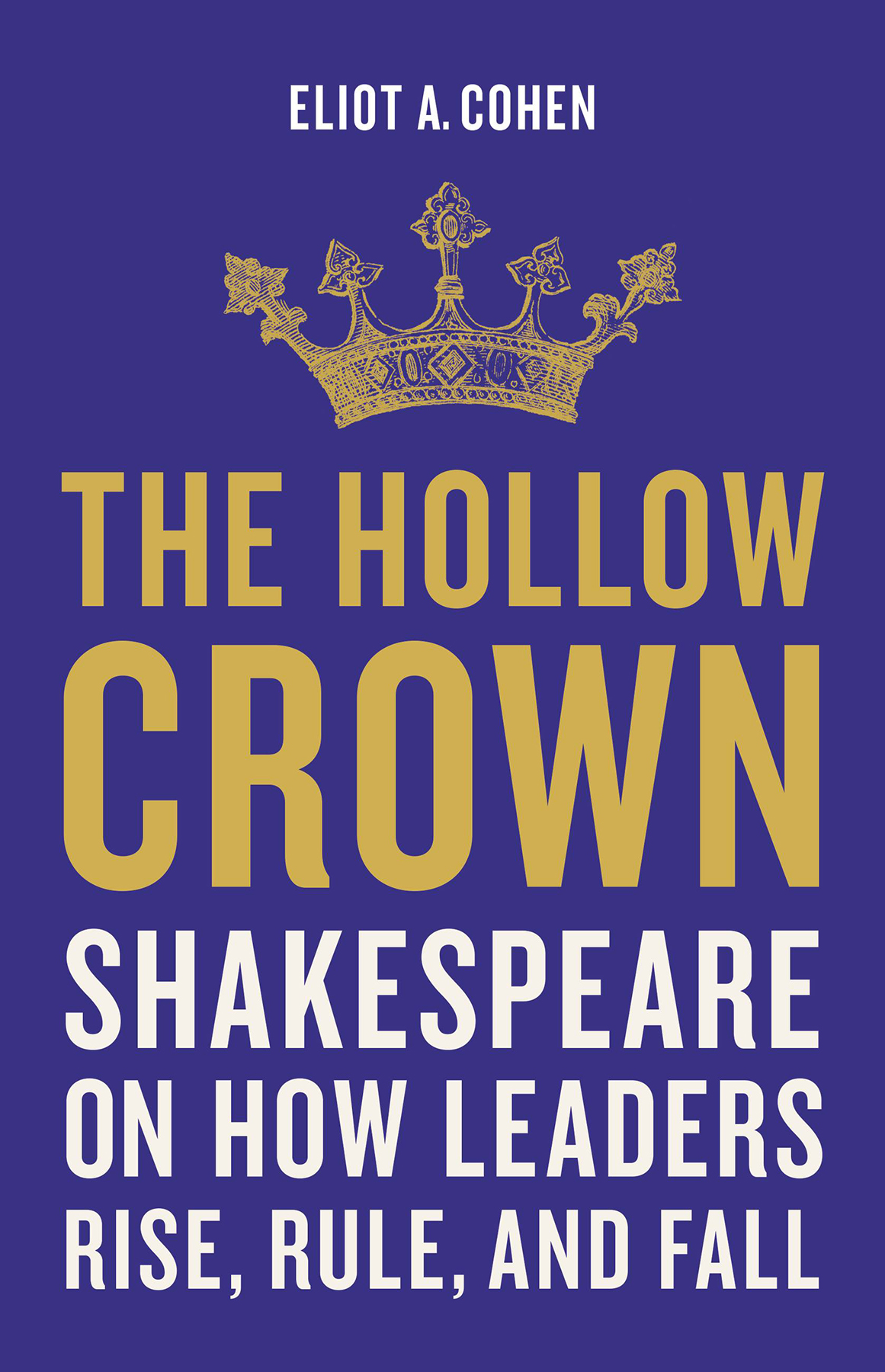 The Hollow Crown Eliot A Cohen