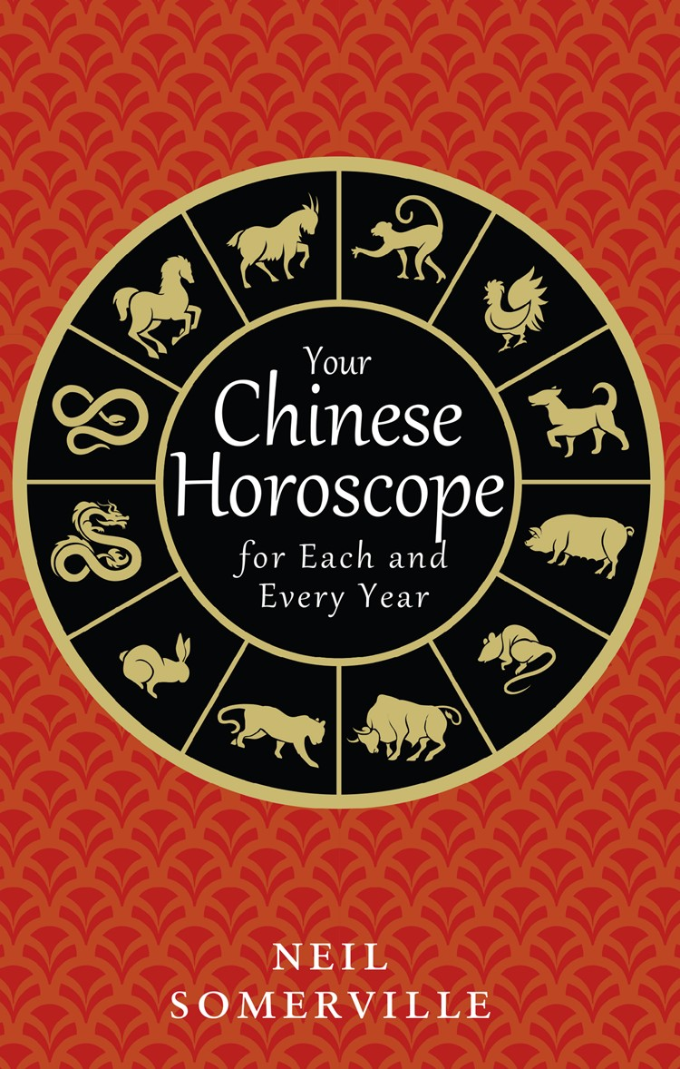Your Chinese Horoscope For Each And Every Year Somerville Neil