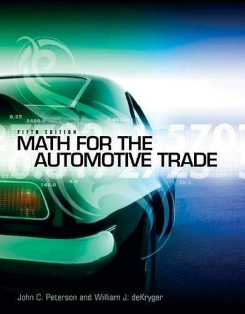 Math For The Automotive Trade 5th Edition John C Peterson William Dekryger