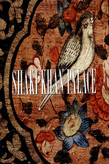 Shaki Khan Palace Zeynal Mammadli Farid Ashrafoglu Tarlan Gorchu