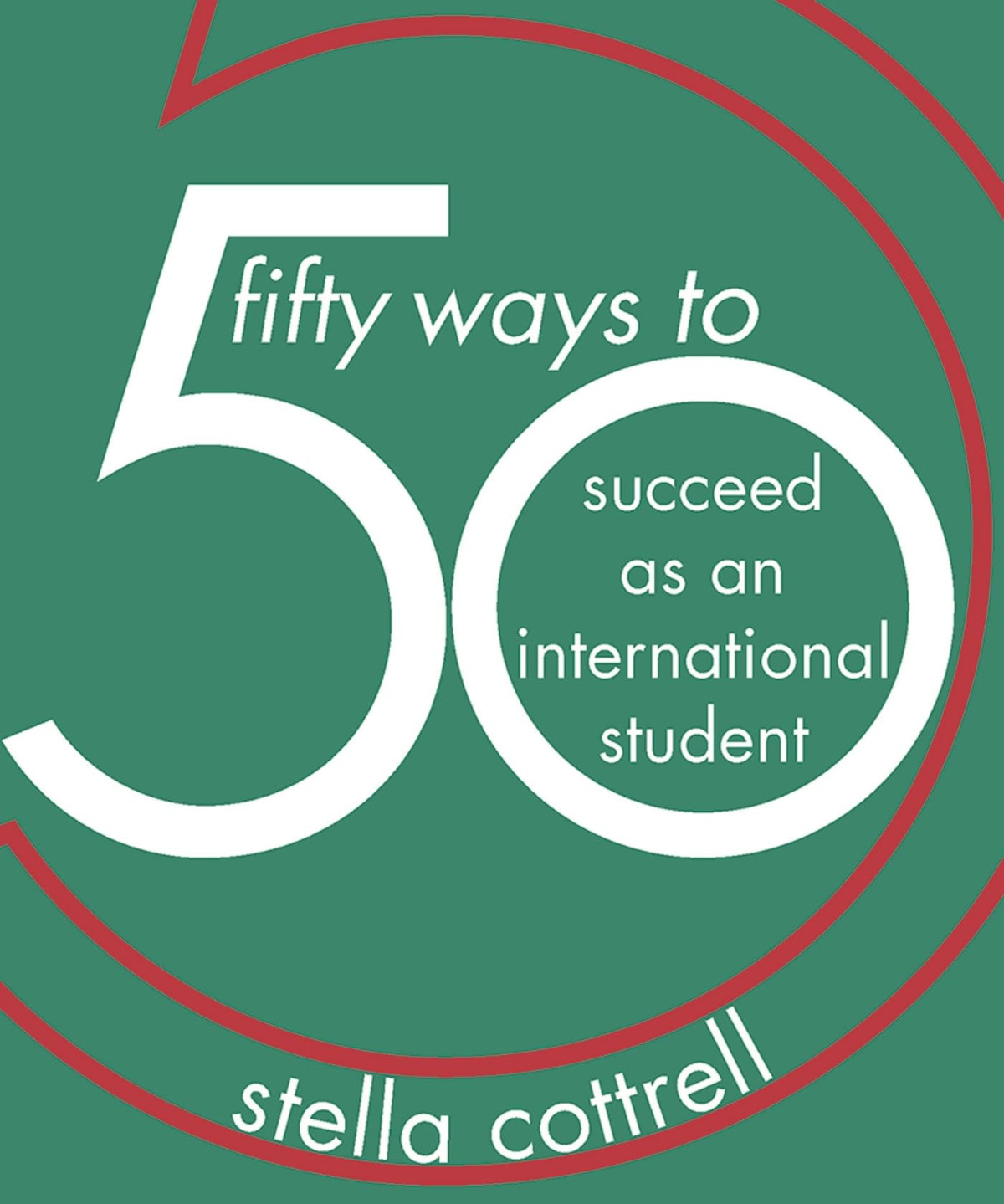 50 Ways To Succeed As An International Student Stella Cottrell