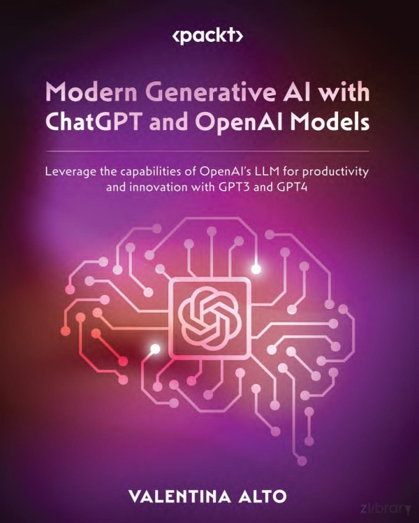 Modern Generative Ai With Chatgpt And Openai Models Leverage The Capabilities Of Openais Llm