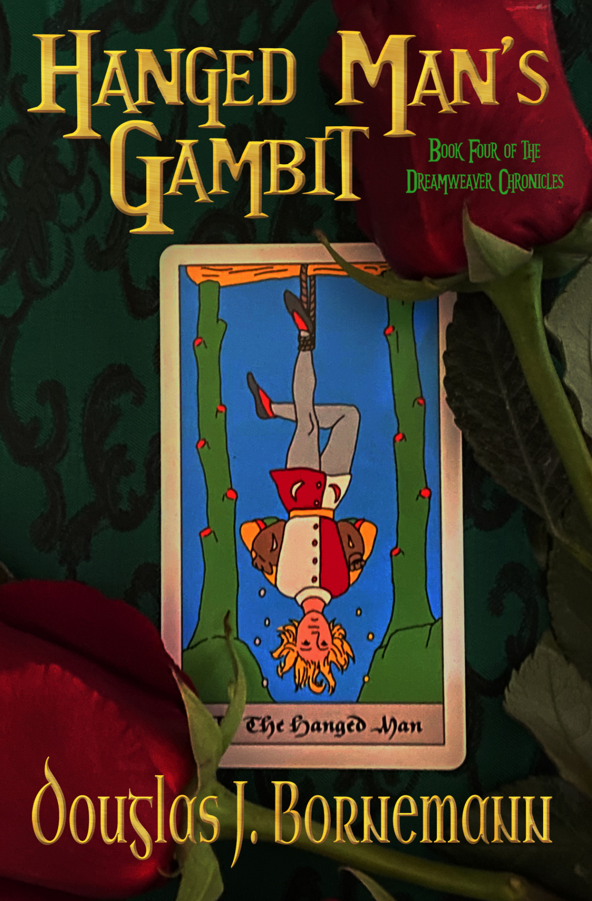 The Dreamweaver Chronicles 04 Hanged Mans Gambit Bornemann Douglas