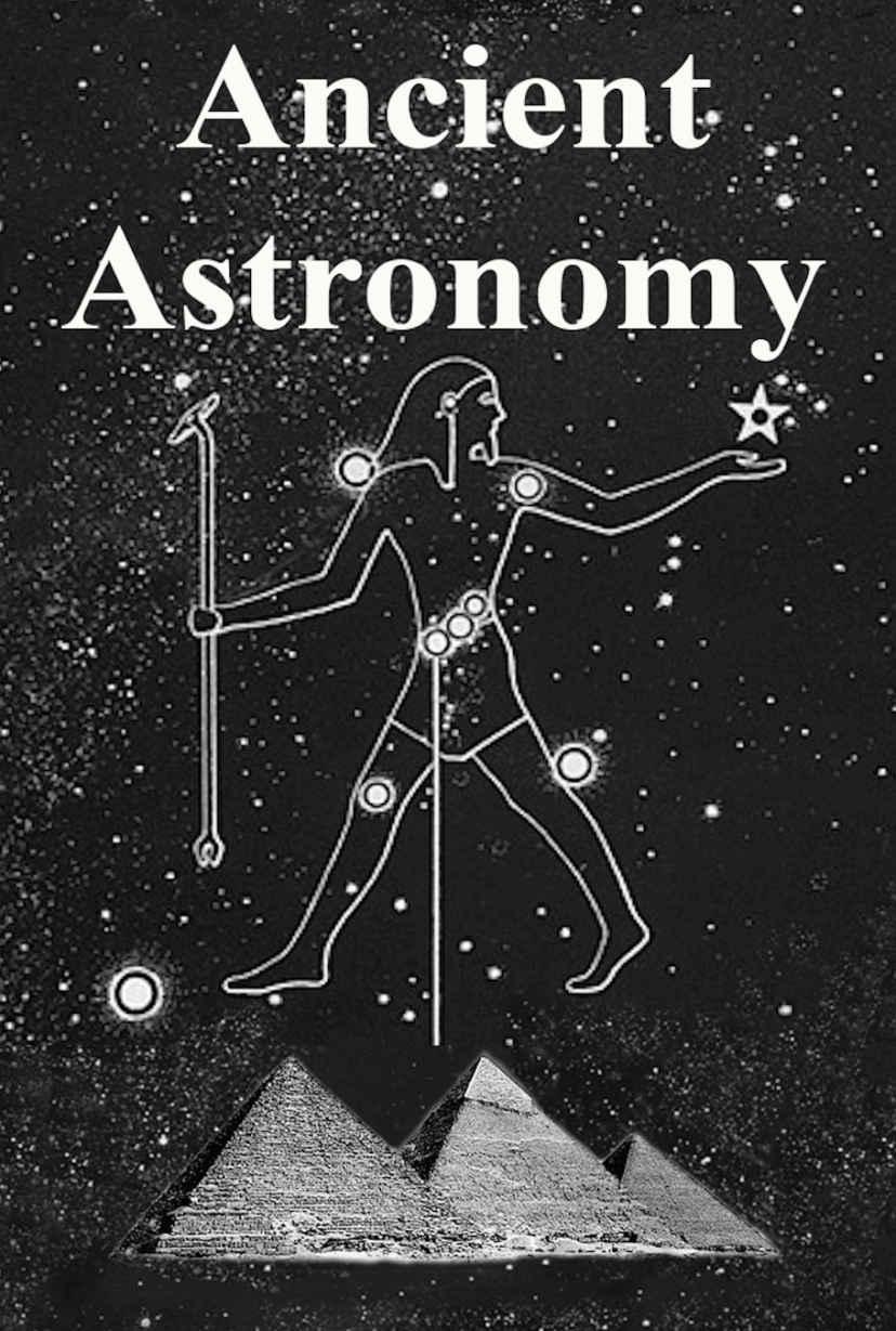 Ancient Astronomy India Egypt China Maya Inca Aztec Greece Rome Genesis Hebrews Christians The Neolithic And Paleolithic Juan Antonio Belmonte Helge Kragh David W Pankenier Nicholas Campion Cndido Marciano Da Silva Steven R Gullberg Stanisaw Iwaniszewski Subhash Kak Yash Aggarwal J Mckim Malville