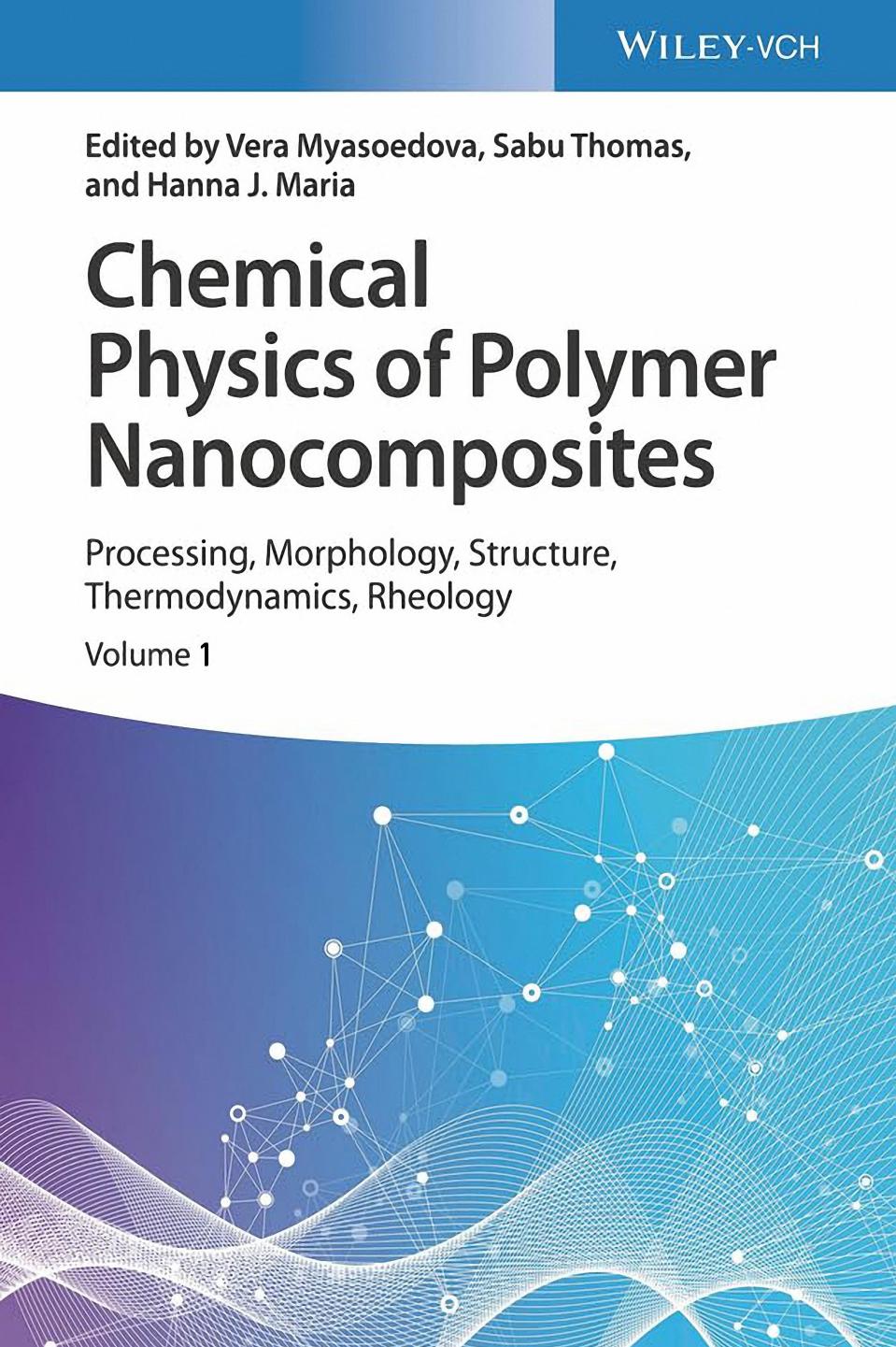 Chemical Physics Of Polymer Nanocomposites Processing Morphology Structure Thermodynamics Rheology Vera V Myasoedova