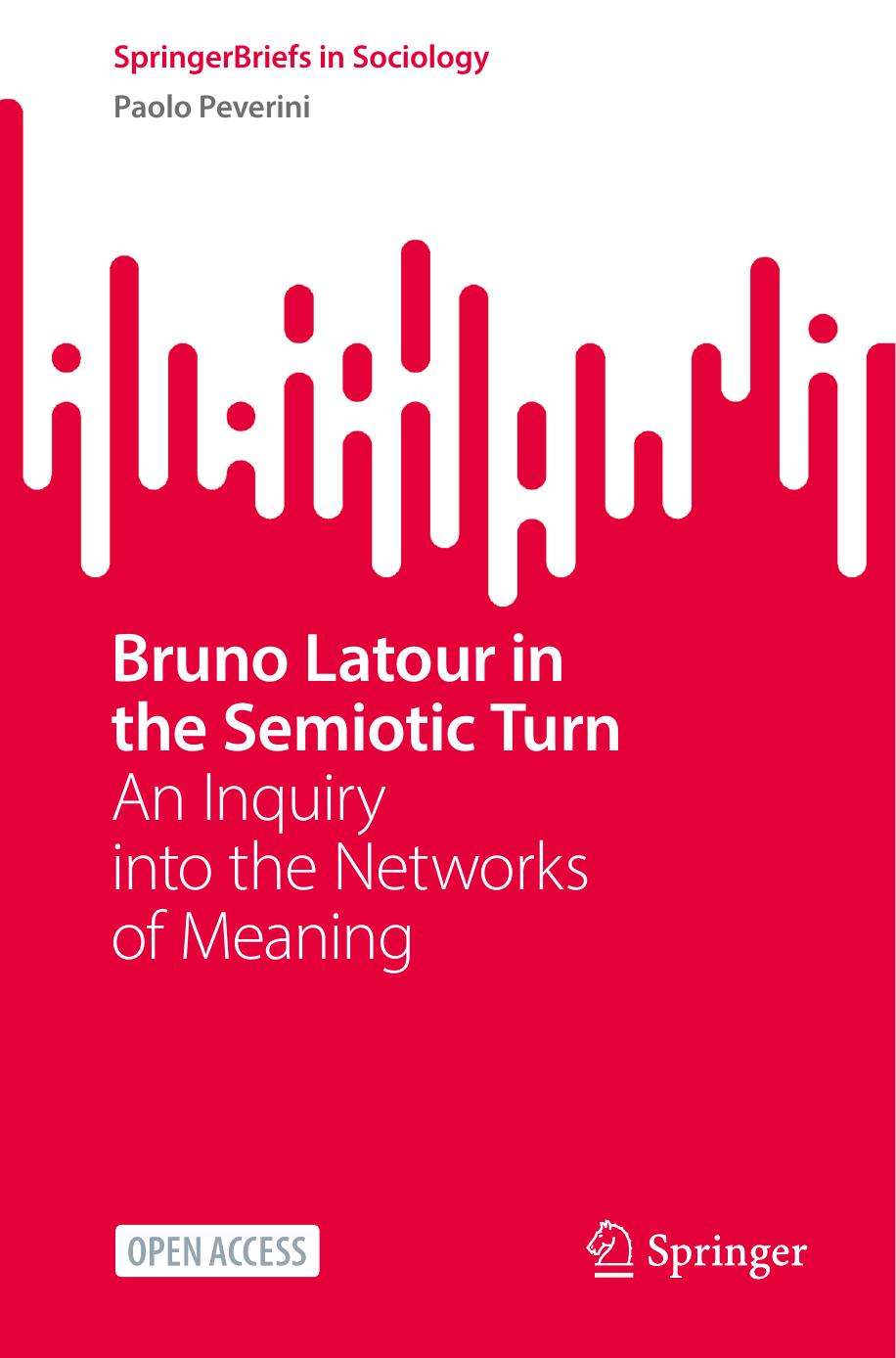 Bruno Latour In The Semiotic Turn An Inquiry Into The Networks Of Meaning Paolo Peverini