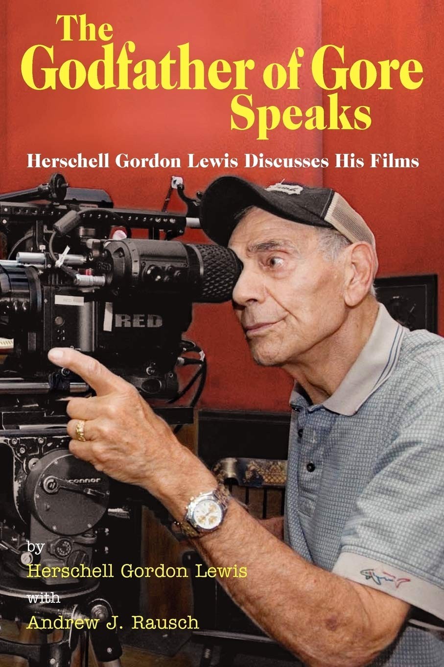 The Godfather Of Gore Speaks Herschell Gordon Lewis Discusses His Films Herschell Gordon Lewis Andrew J Rausch