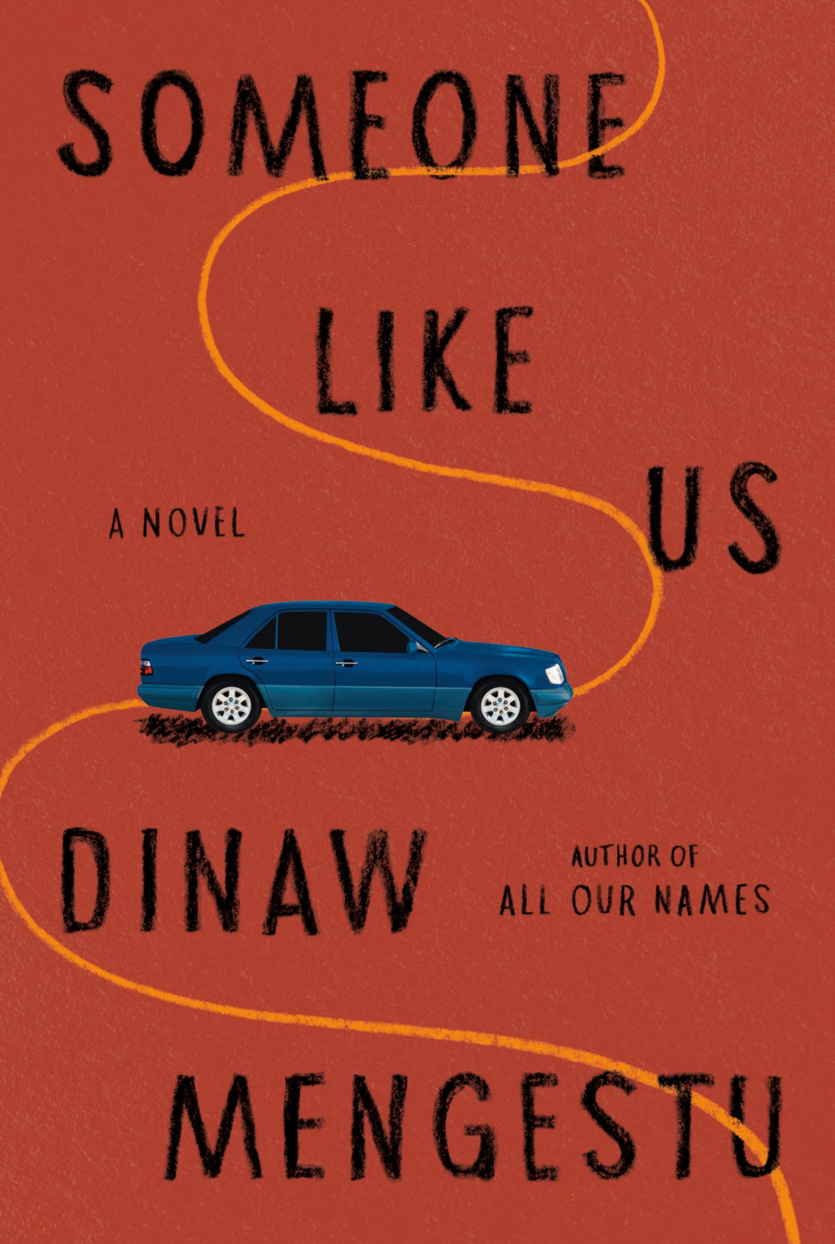 Someone Like Us A Novel Dinaw Mengestu