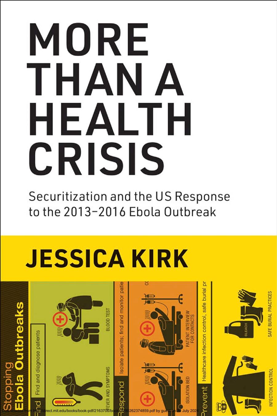 More Than A Health Crisissecuritization And The Us Response To The 20132016 Ebola Outbreak Jessica Kirk