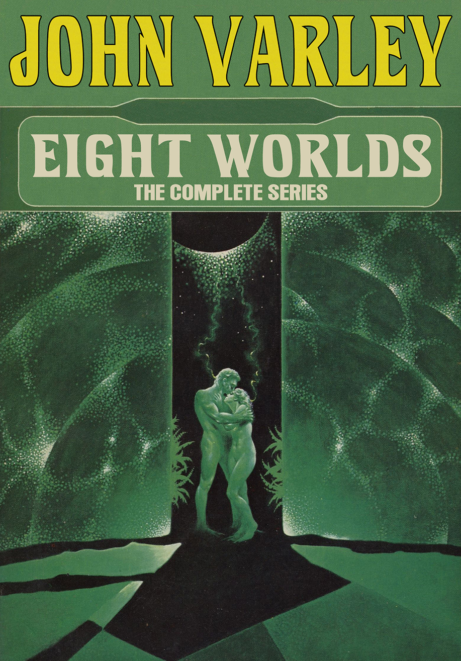 Eight Worlds The Complete Series John Varley