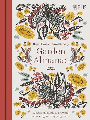 Rhs The Garden Almanac 2025 Zia Allaway Guy Barter Royal Horticultural Society