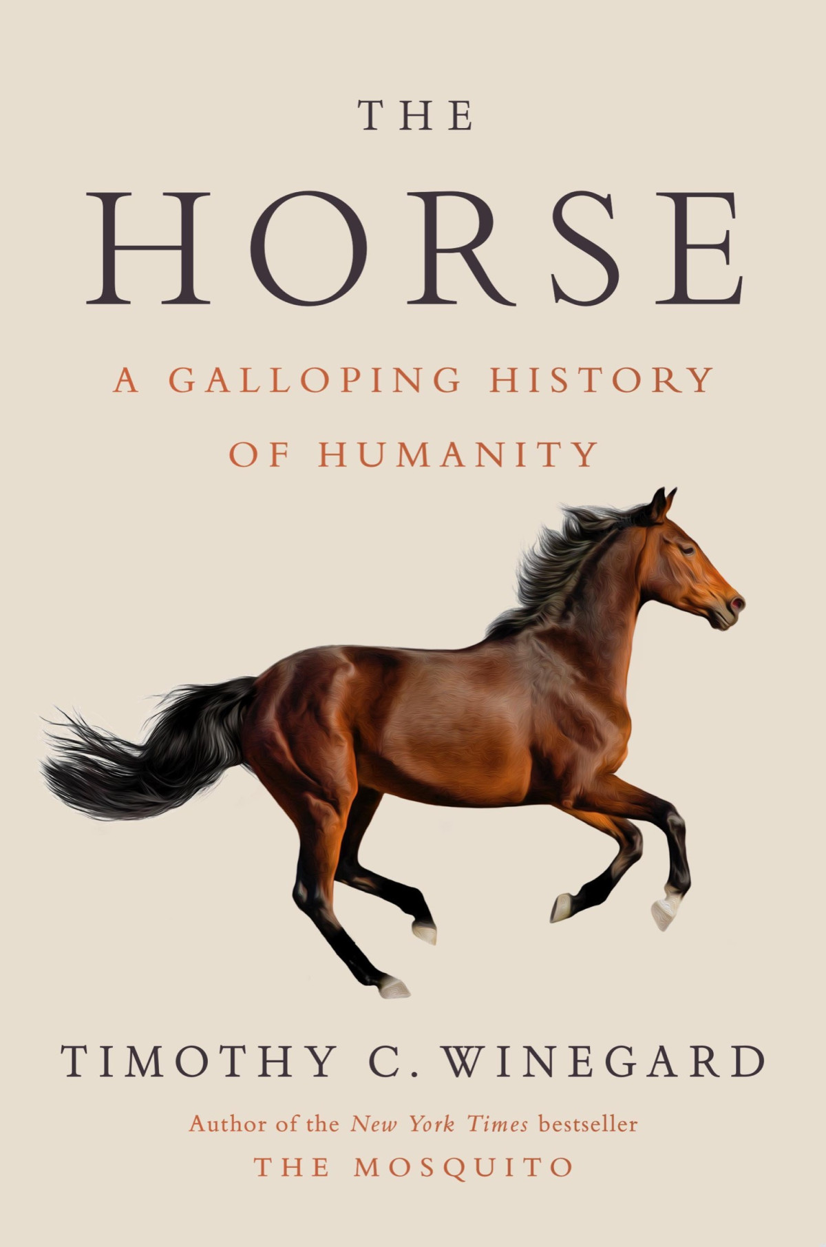 The Horse A Galloping History Of Humanity Timothy C Winegard