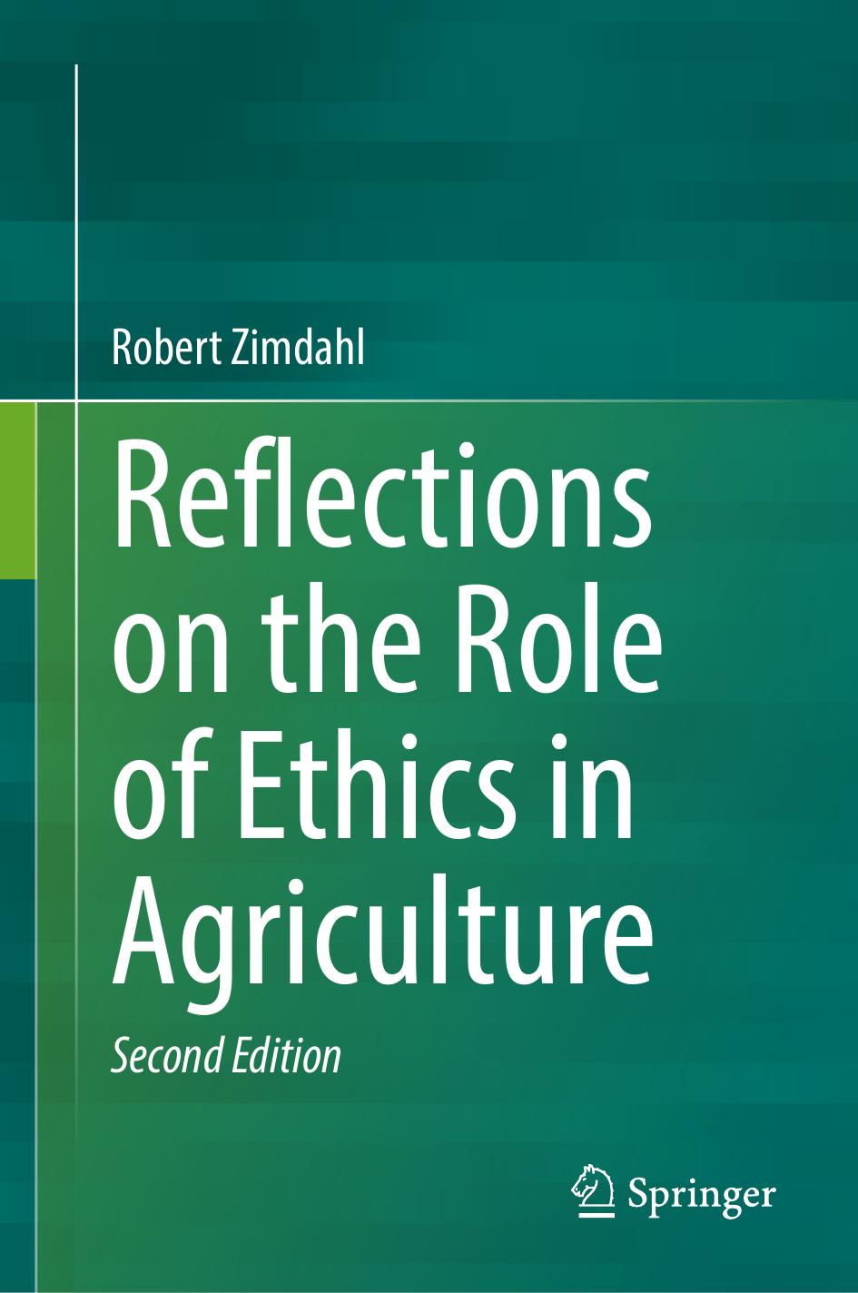 Reflections On The Role Of Ethics In Agriculture 2nd Edition Robert Zimdahl