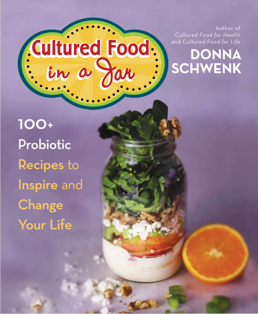 Cultured Food In A Jar Donna Schwenk