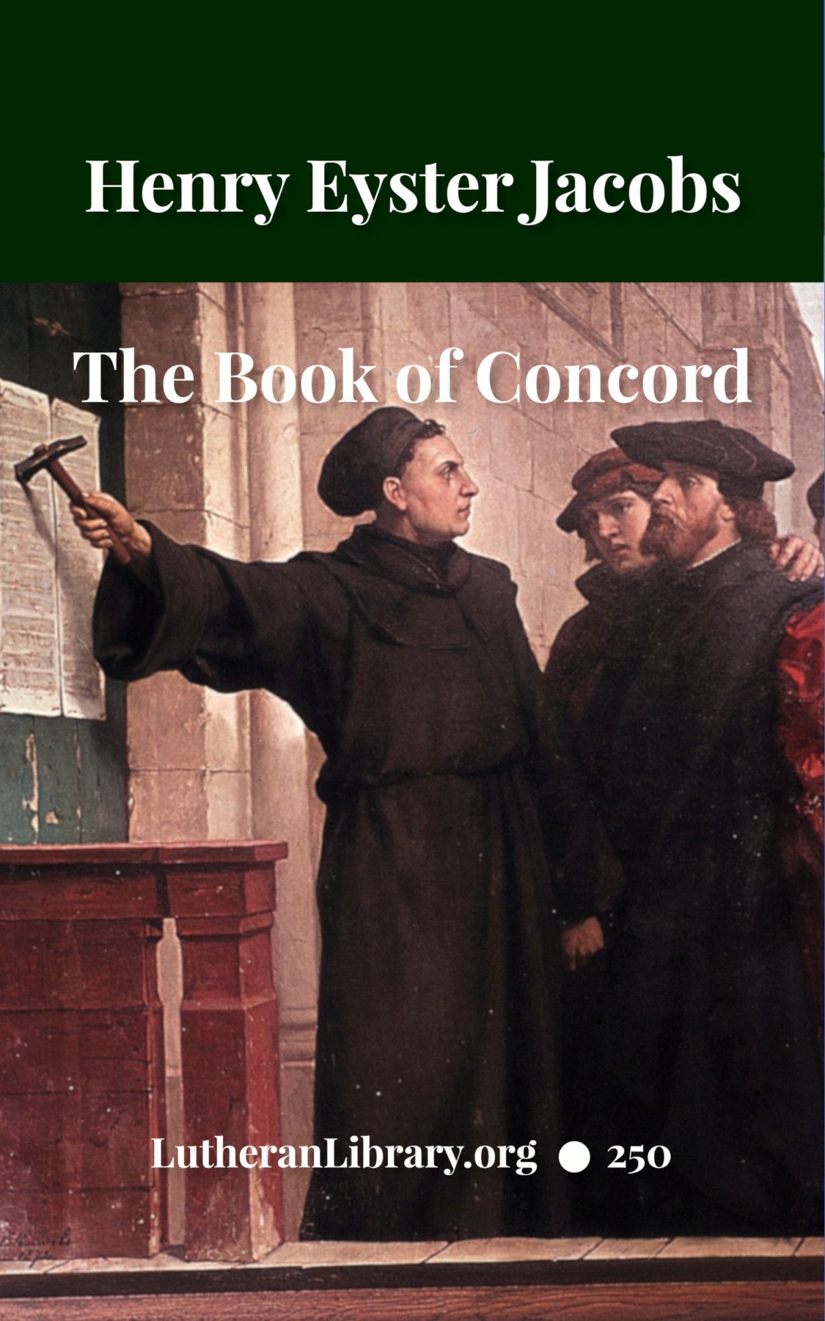 The Book Of Concord The Symbolical Books Of The Evangelical Lutheran Church Jacobs