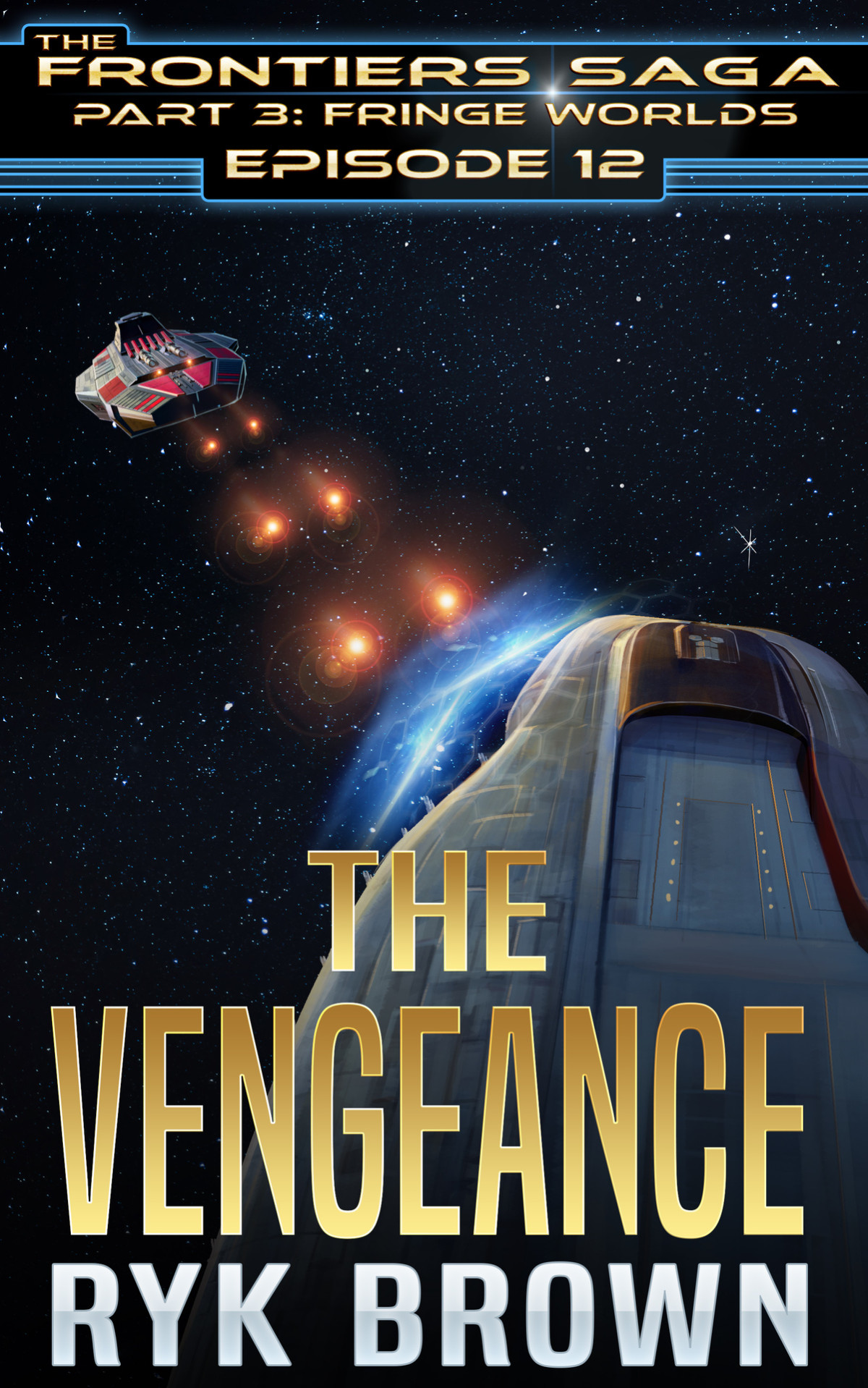 Ep312 The Vengeance The Frontiers Saga Part 3 Fringe Worlds Ryk Brown