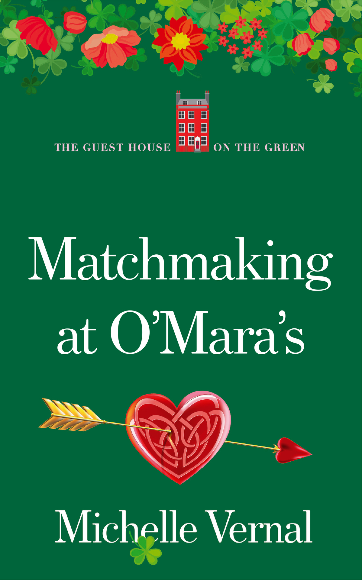 Matchmaking At Omaras The Irish Guesthouse On The Green Series Book Sixteen A Feelgood Fun Irish Omara Family Story Vernal