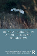 Being A Therapist In A Time Of Climate Breakdown Judith Anderson