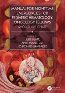 Manual For Nighttime Emergencies For Pediatric Hematologyoncology Fellows 1st Edition Julie Blatt
