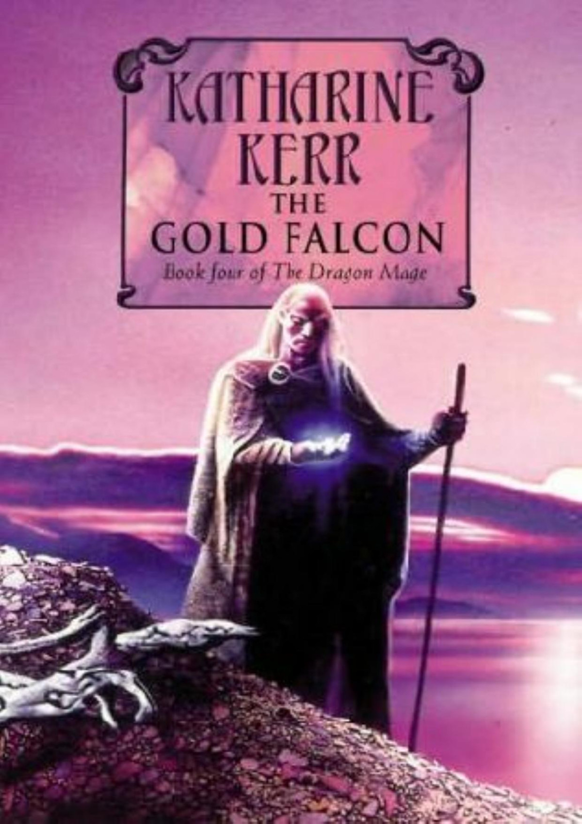 The Gold Falcon The Dragon Mage Book 4 Katharine Kerr