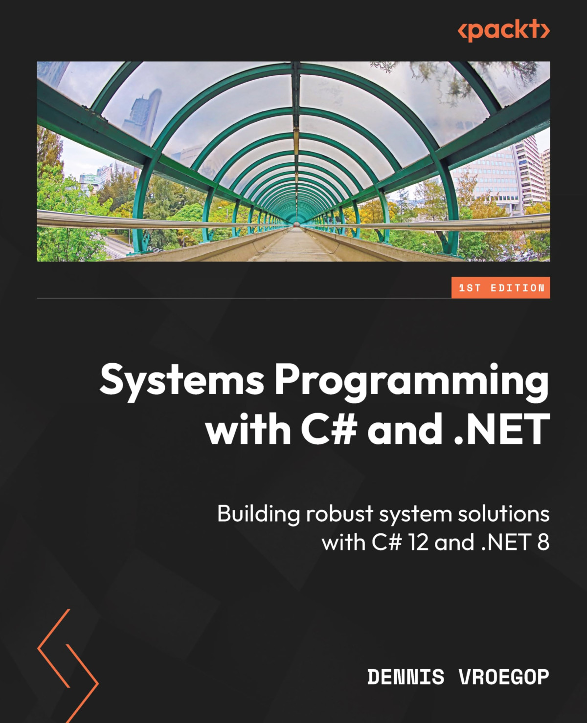 Systems Programming With C And Net Building Robust System Solutions With C 12 And Net 8 Dennis Vroegop