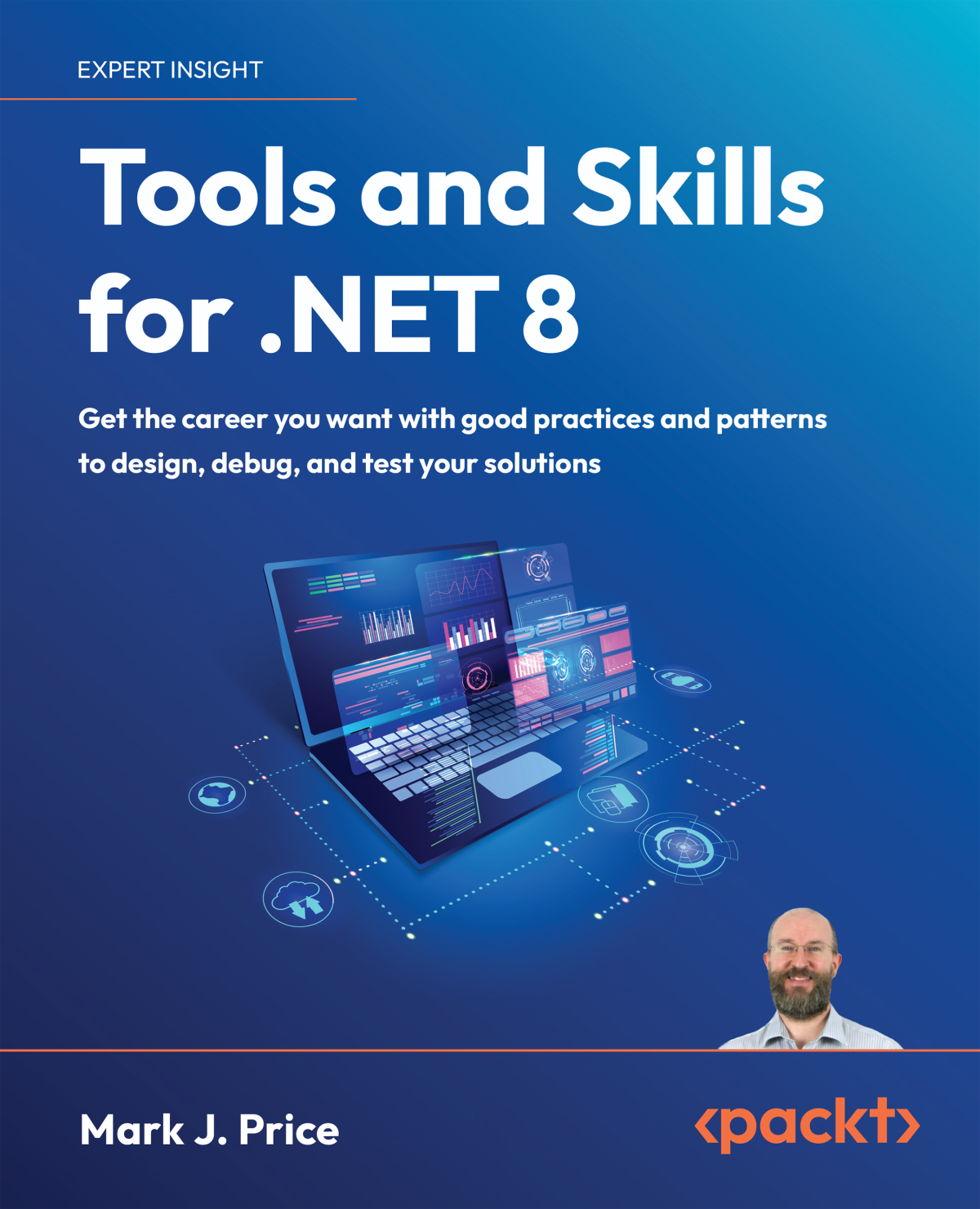 Tools And Skills For Net 8 Get The Career You Want With Good Practices And Patterns To Design Debug And Test Your Solutions Mark J Price