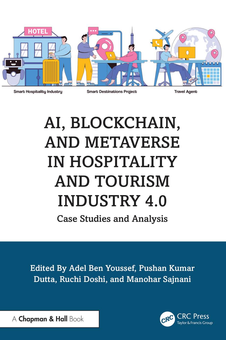 Ai Blockchain And Metaverse In Hospitality And Tourism Industry 40 Case Studies And Analysis Adel Ben Youssef