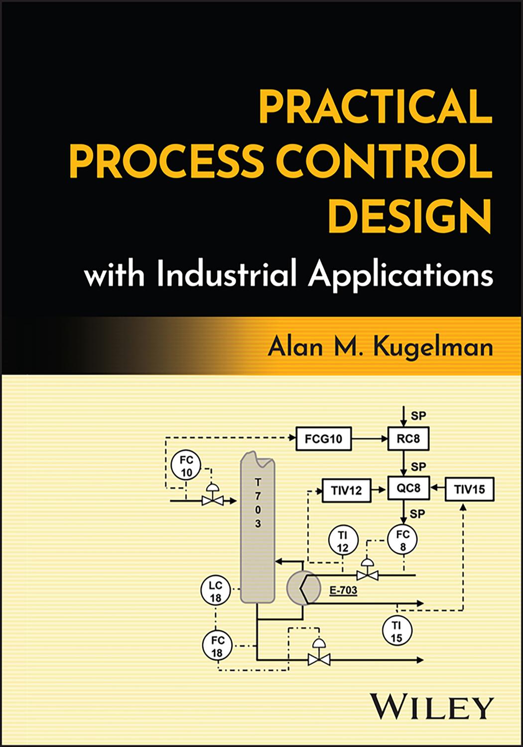 Practical Process Control Design With Industrial Applications Kugelman