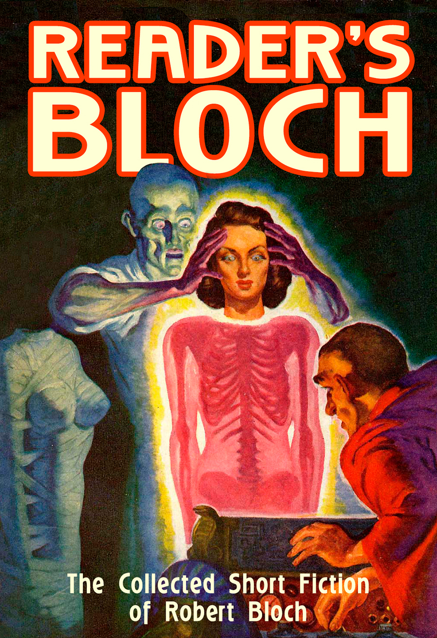 Readers Bloch The Collected Short Fiction Robert Bloch