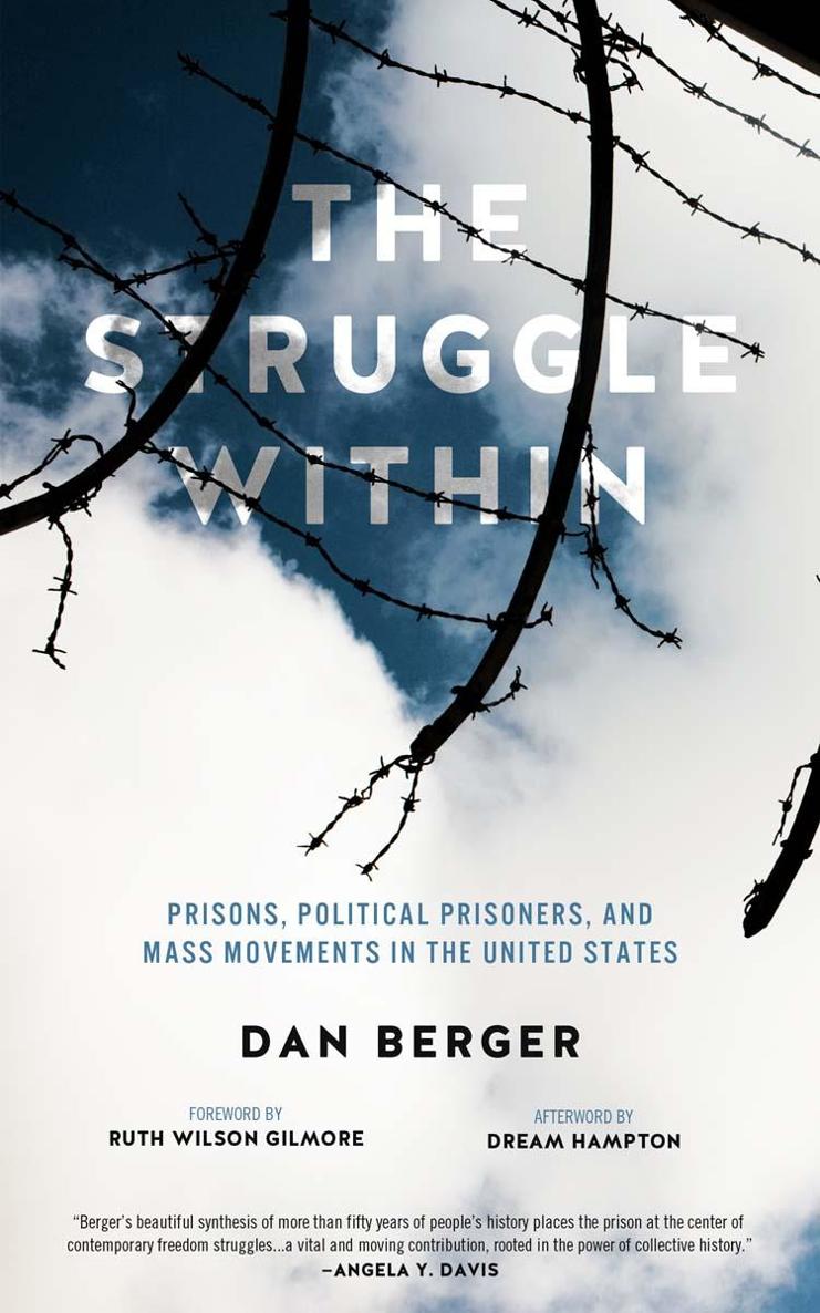 The Struggle Within Prisons Political Prisoners And Mass Movements In The United States Dan Berger