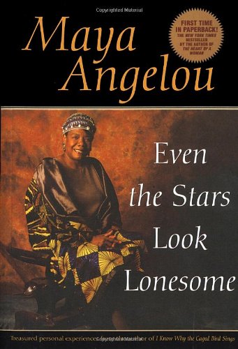 Even The Stars Look Lonesome Maya Angelou