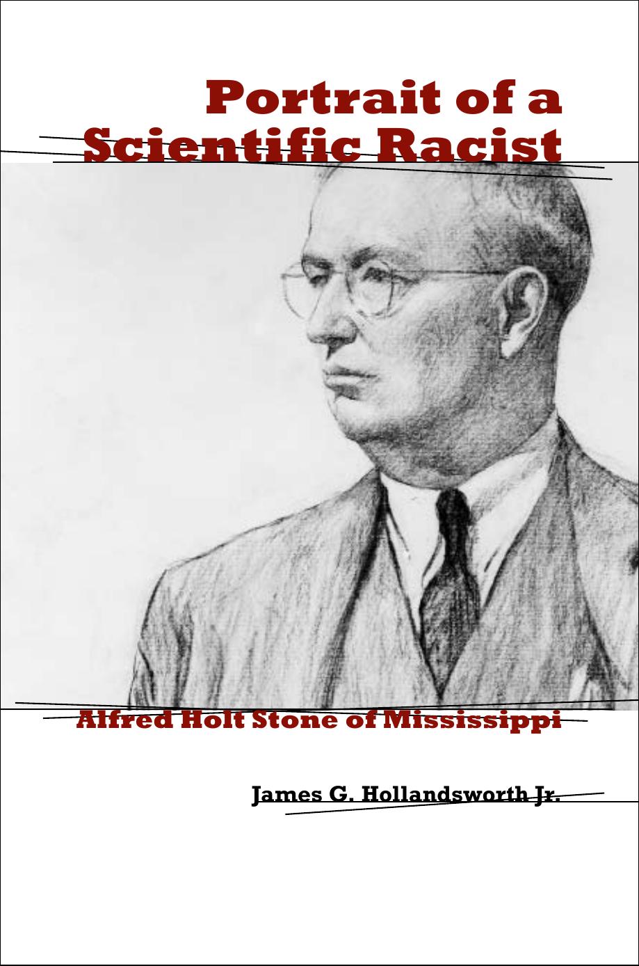Portrait Of A Scientific Racist Alfred Holt Stone Of Mississippi 2008 Hollandsworth