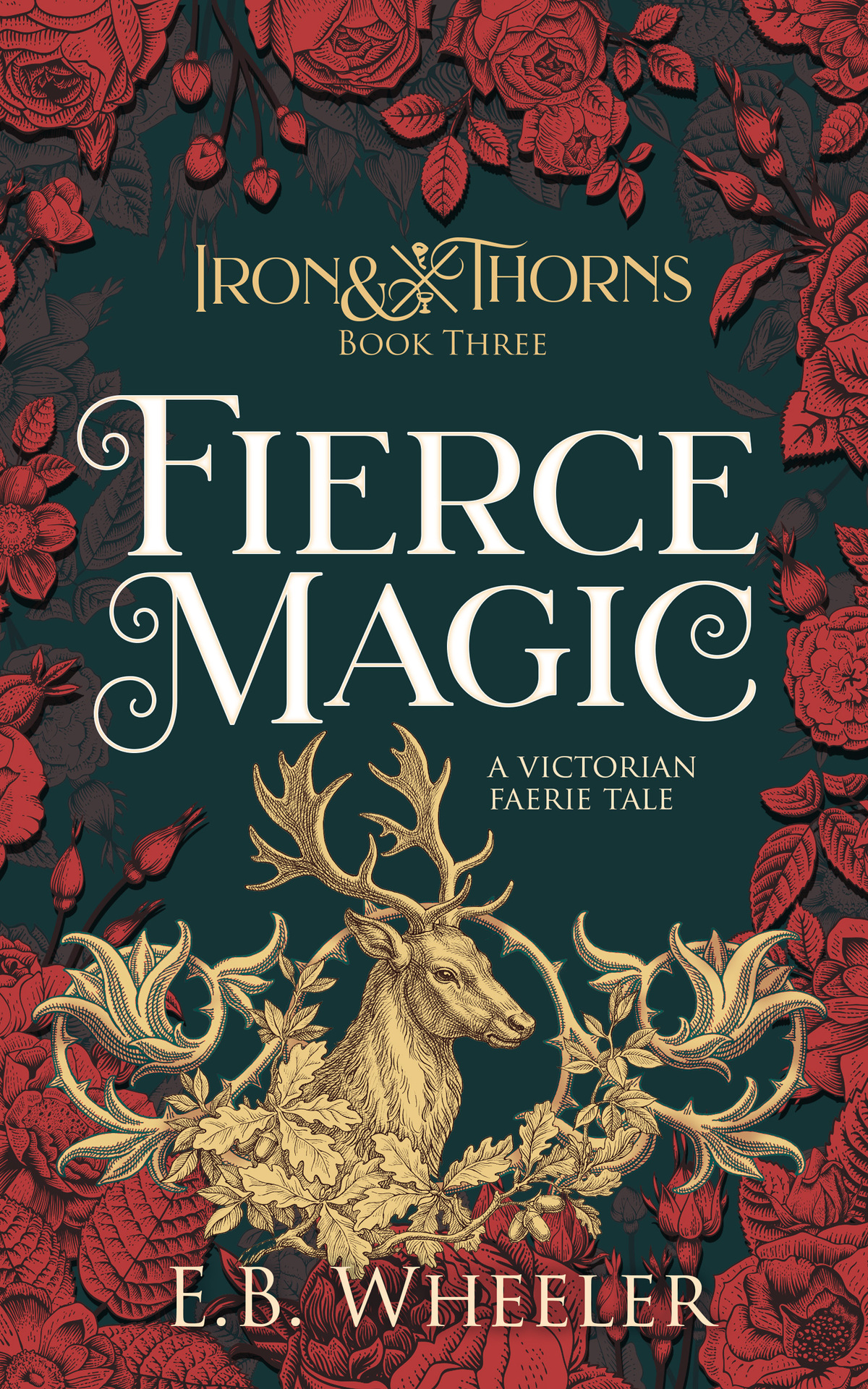 Fierce Magic Iron Thorns Gaslamp Fantasy Book 3 Eb Wheeler