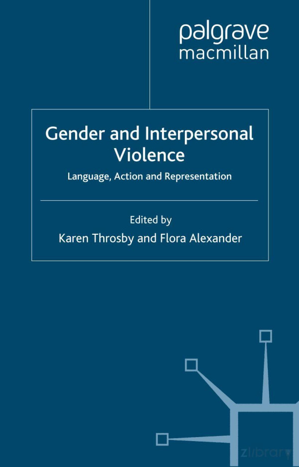 Gender And Interpersonal Violence Language Action And Representation 2008th Edition Throsby Alexander Eds