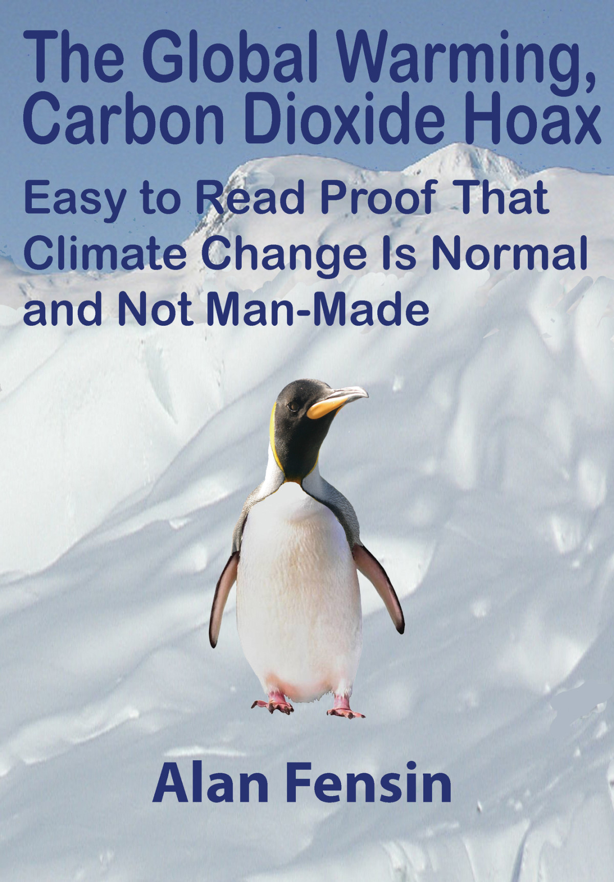 The Global Warming Carbon Dioxide Hoax Easy To Read Proof That Climate Change Is Normal And Not Manmade Fensin