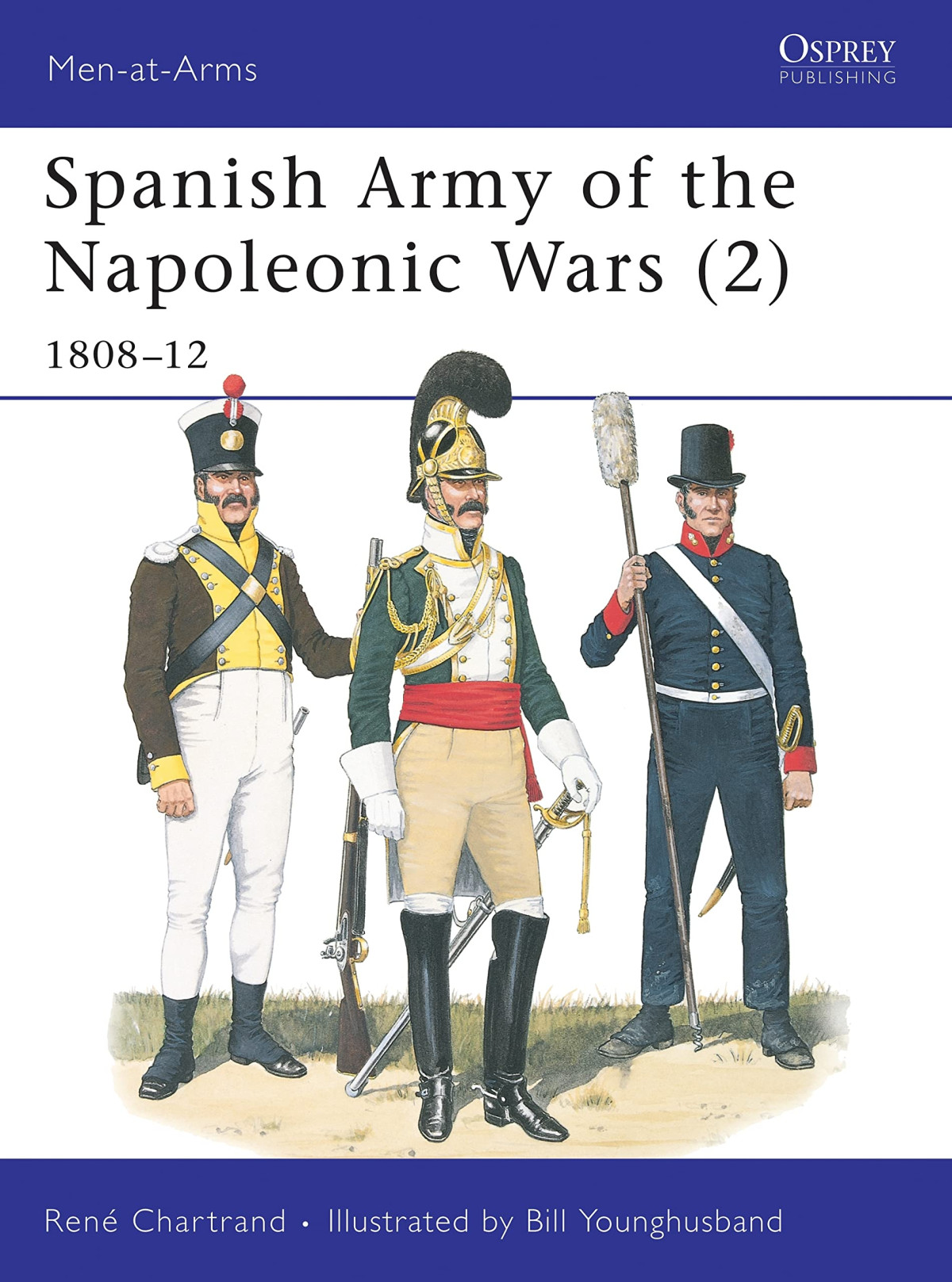 Spanish Army Of The Napoleonic Wars 2 18081812 Ren Chartrand