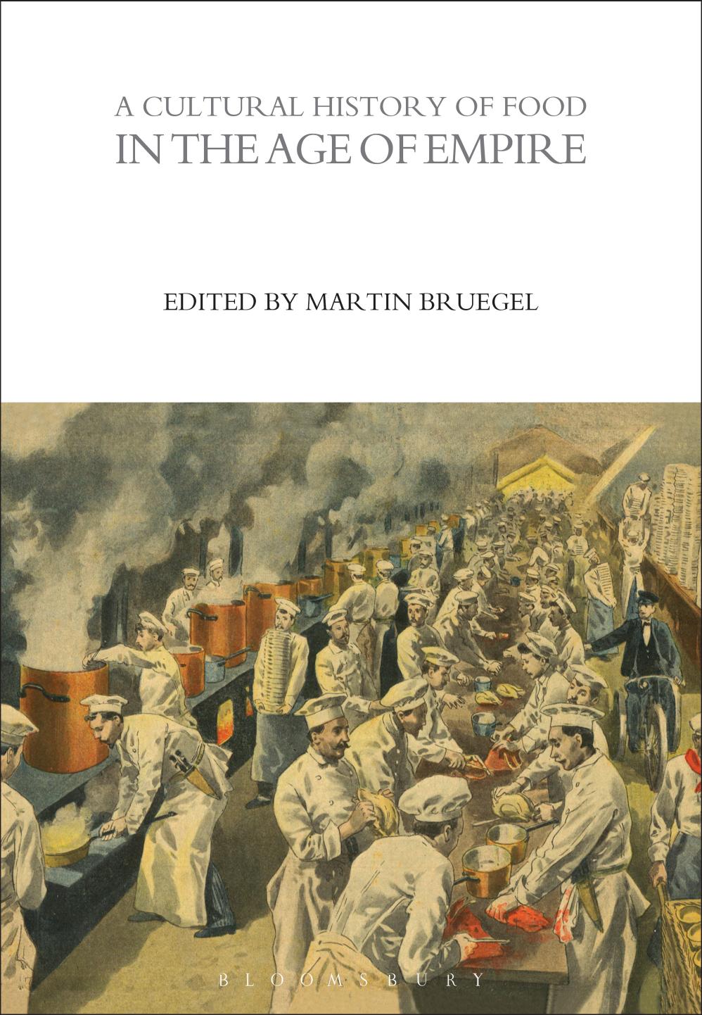A Cultural History Of Food In The Age Of Empire 1st Edition Martin Bruegel