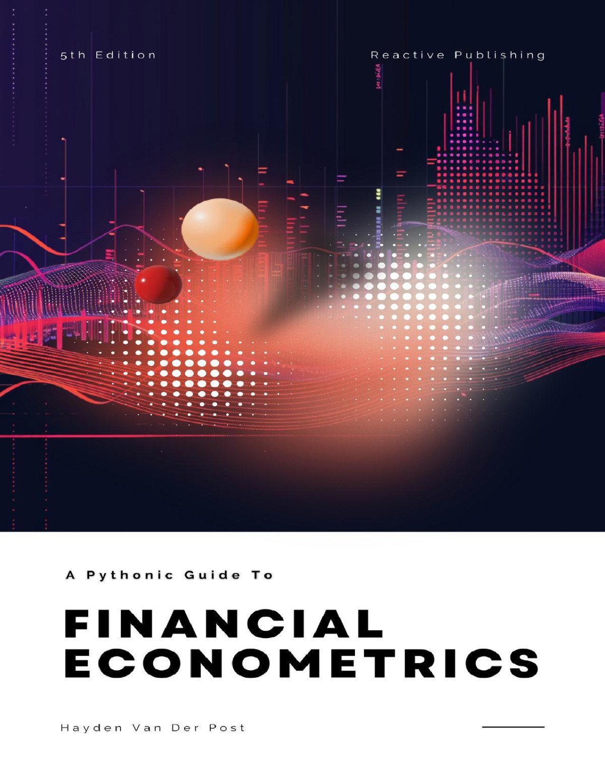 Financial Econometrics With Python A Pythonic Guide For 2024 Programming For Financial Econometrics Book 3 Publishing