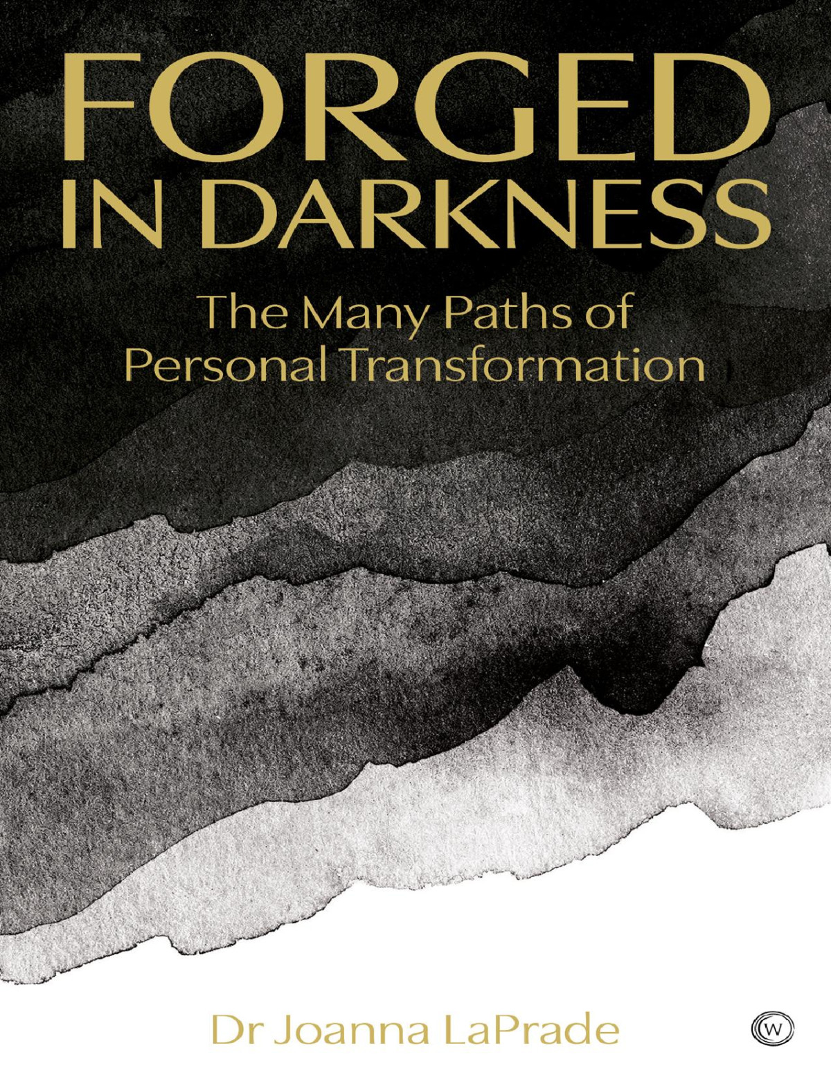 Forged In Darkness Dr Joanna Laprade