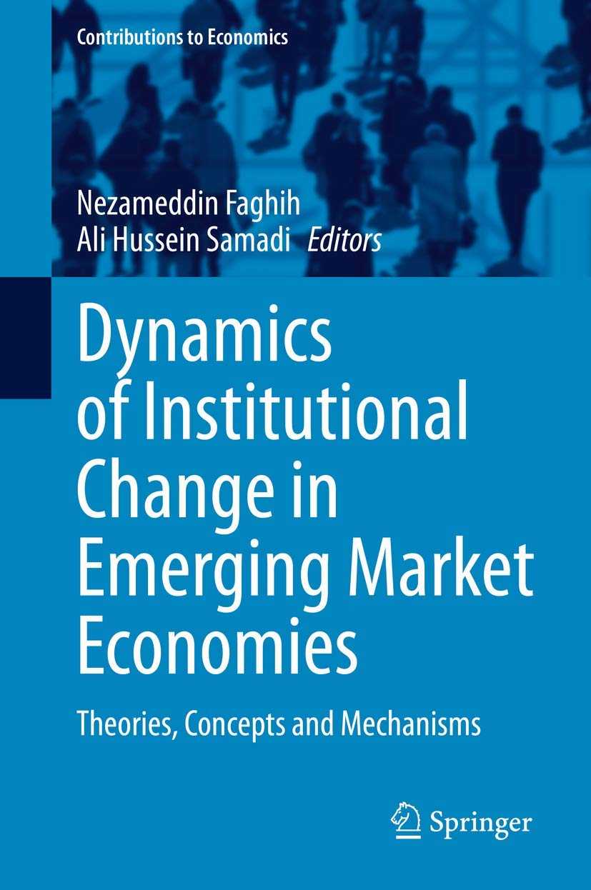 Dynamics Of Institutional Change In Emerging Market Economies 1st Edition Nezameddin Faghih