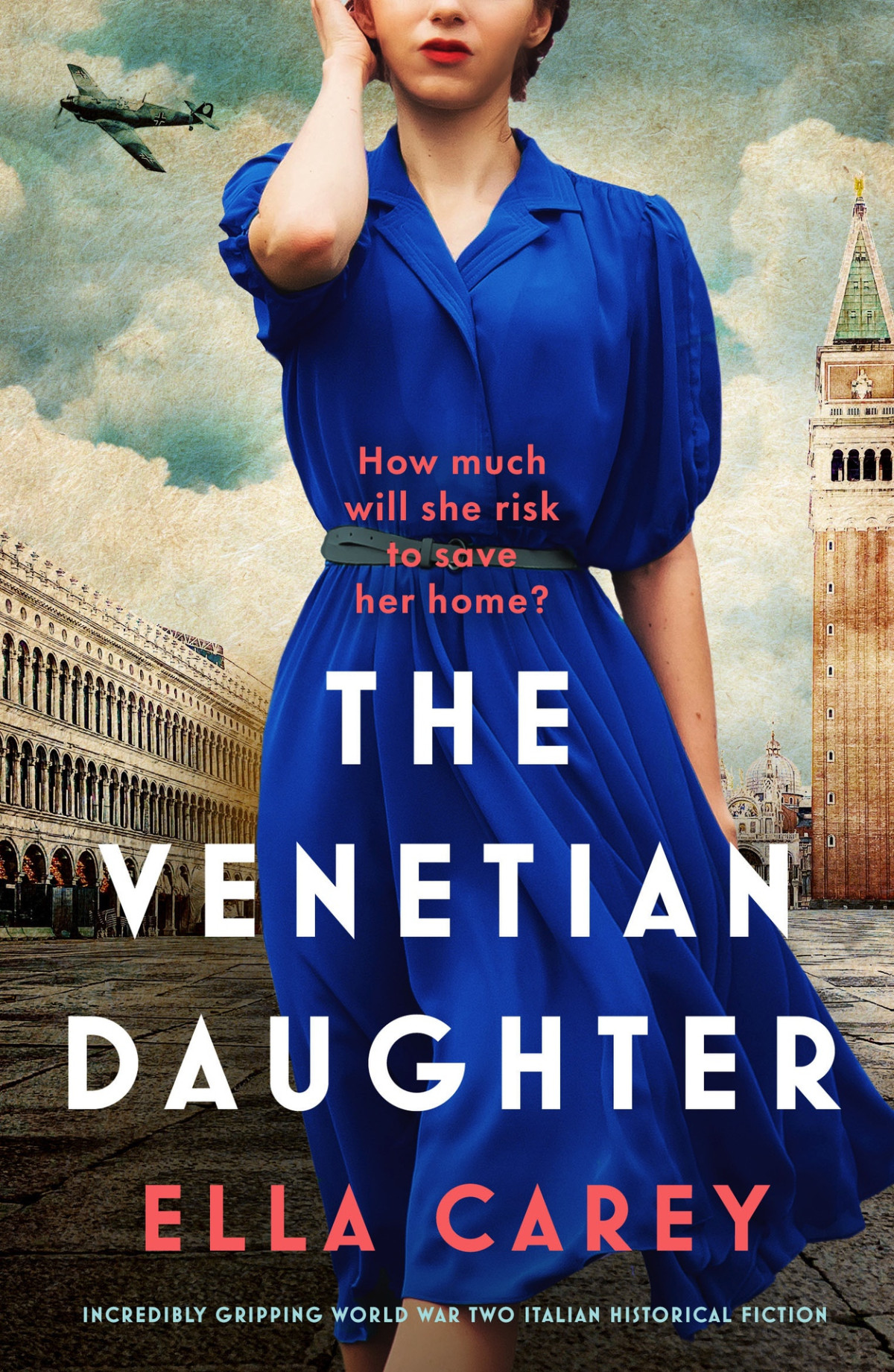 The Venetian Daughter Incredibly Gripping World War Two Italian Historical Fiction Ella Carey