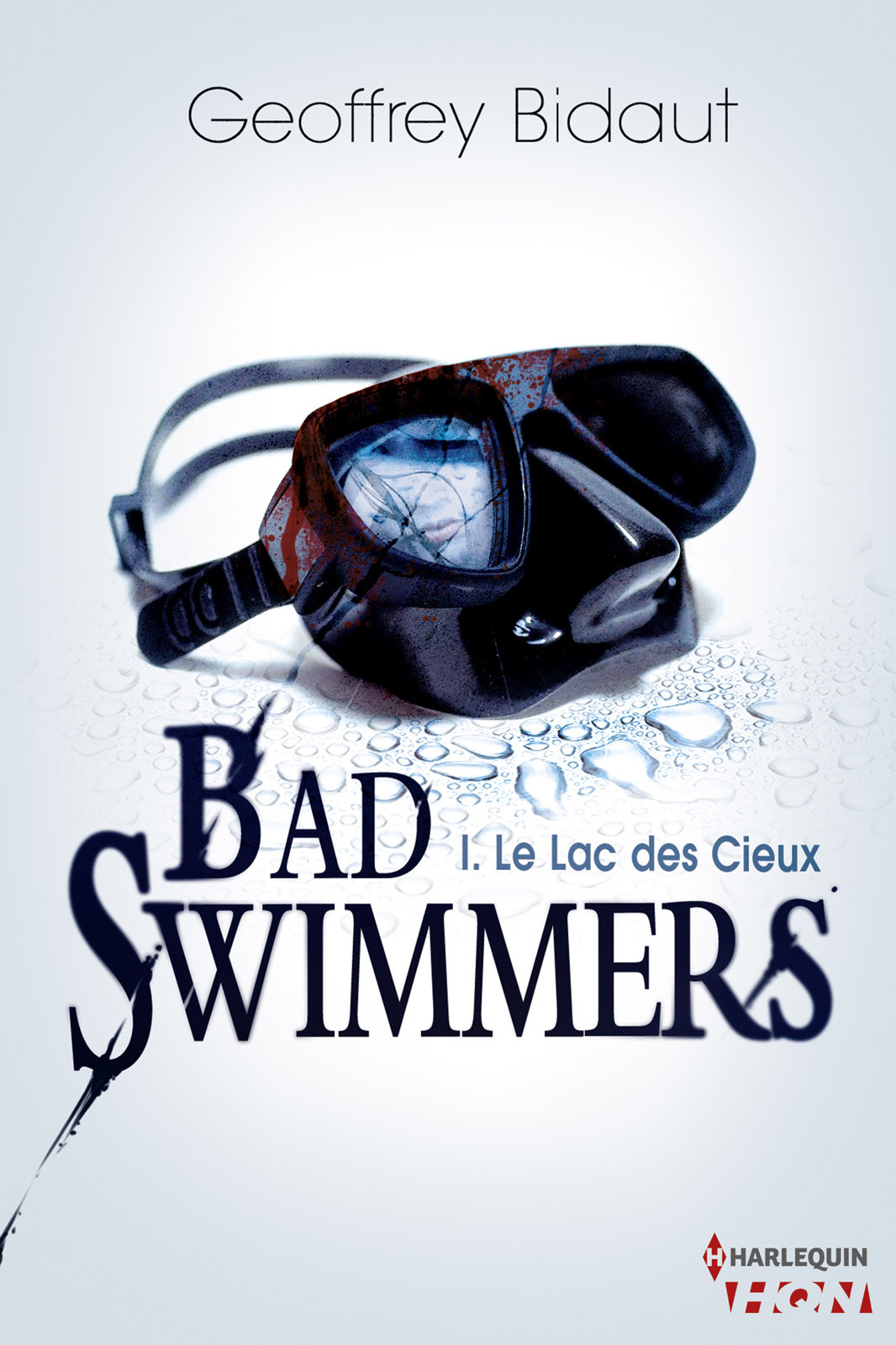 Bad Swimmers 01 Le Lac Des Cieux Bidaut Geoffrey