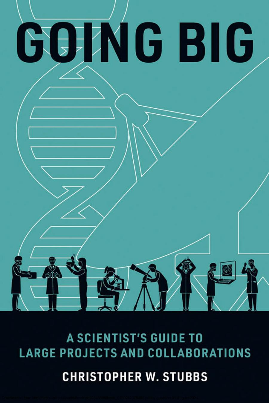 Going Biga Scientists Guide To Large Projects And Collaborations Christopher Stubbs