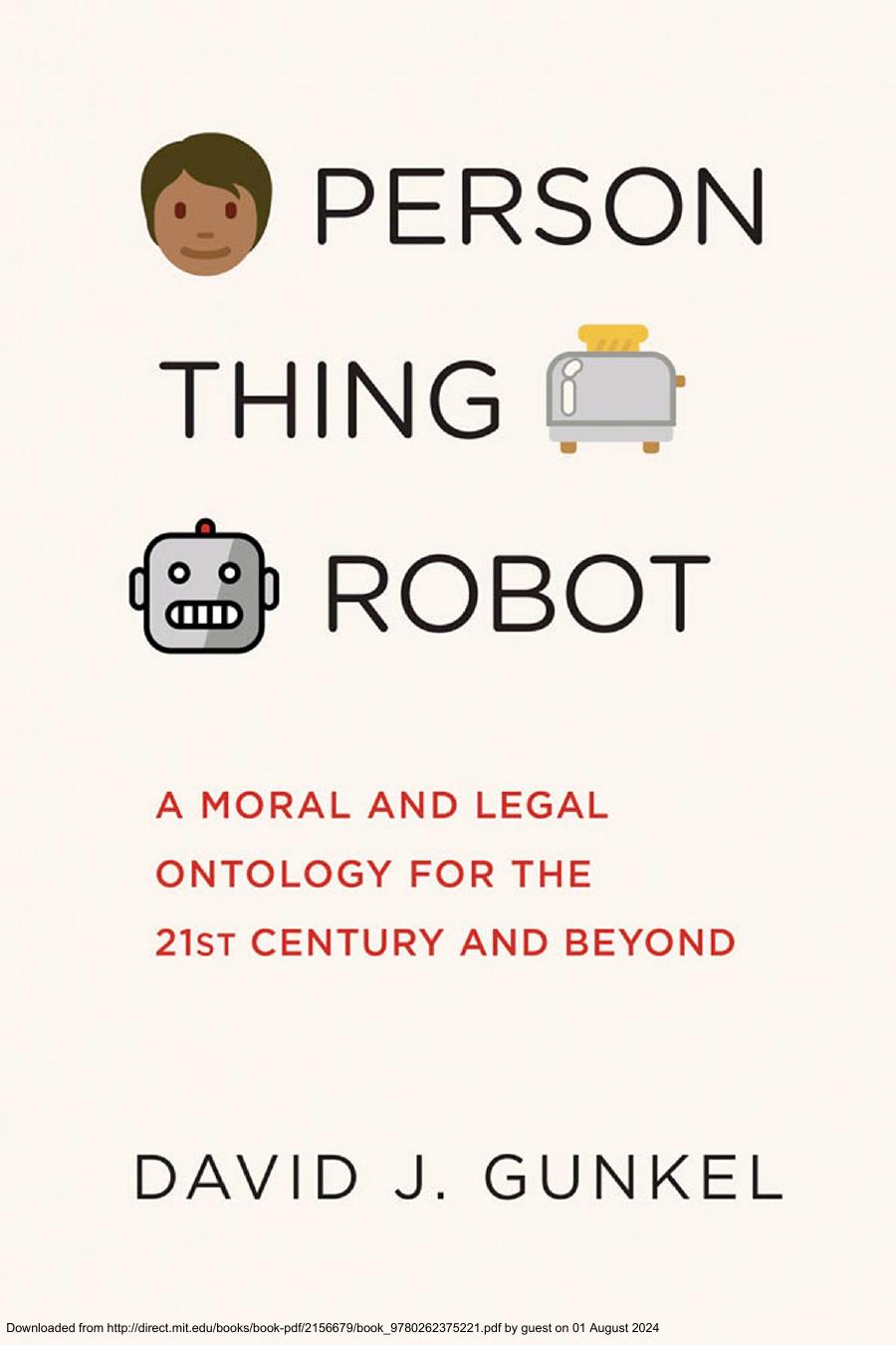 Person Thing Robota Moral And Legal Ontology For The 21st Century And Beyond David J Gunkel