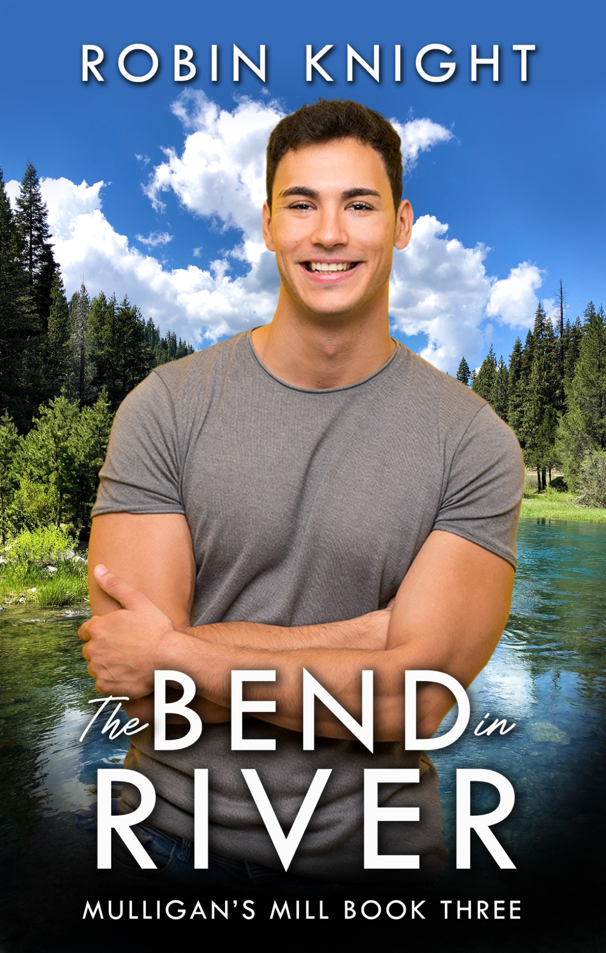 The Bend In River Mulligans Mill Book 3 Robin Knight