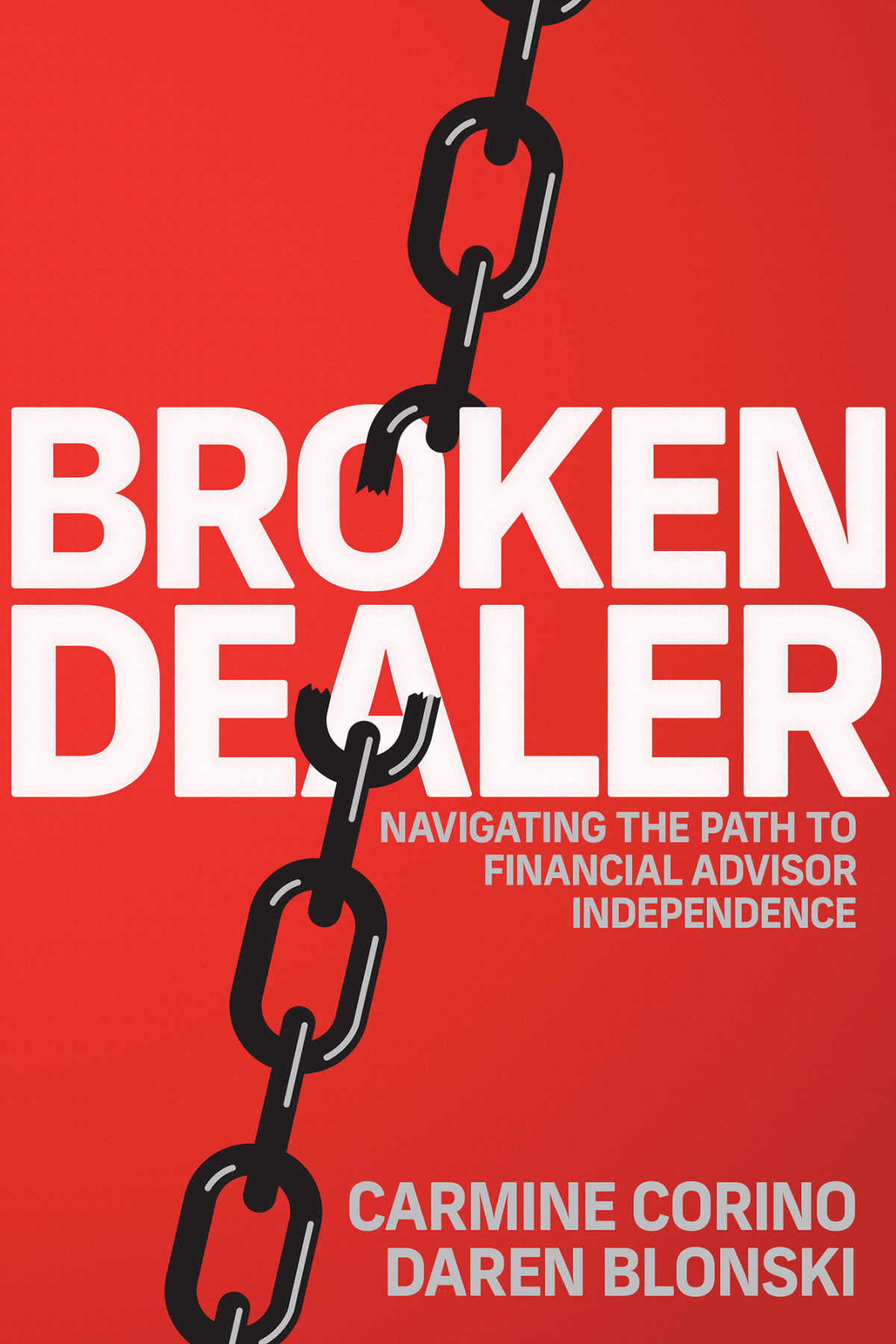 Broken Dealer Navigating The Path To Financial Advisor Independence Carmine Corino